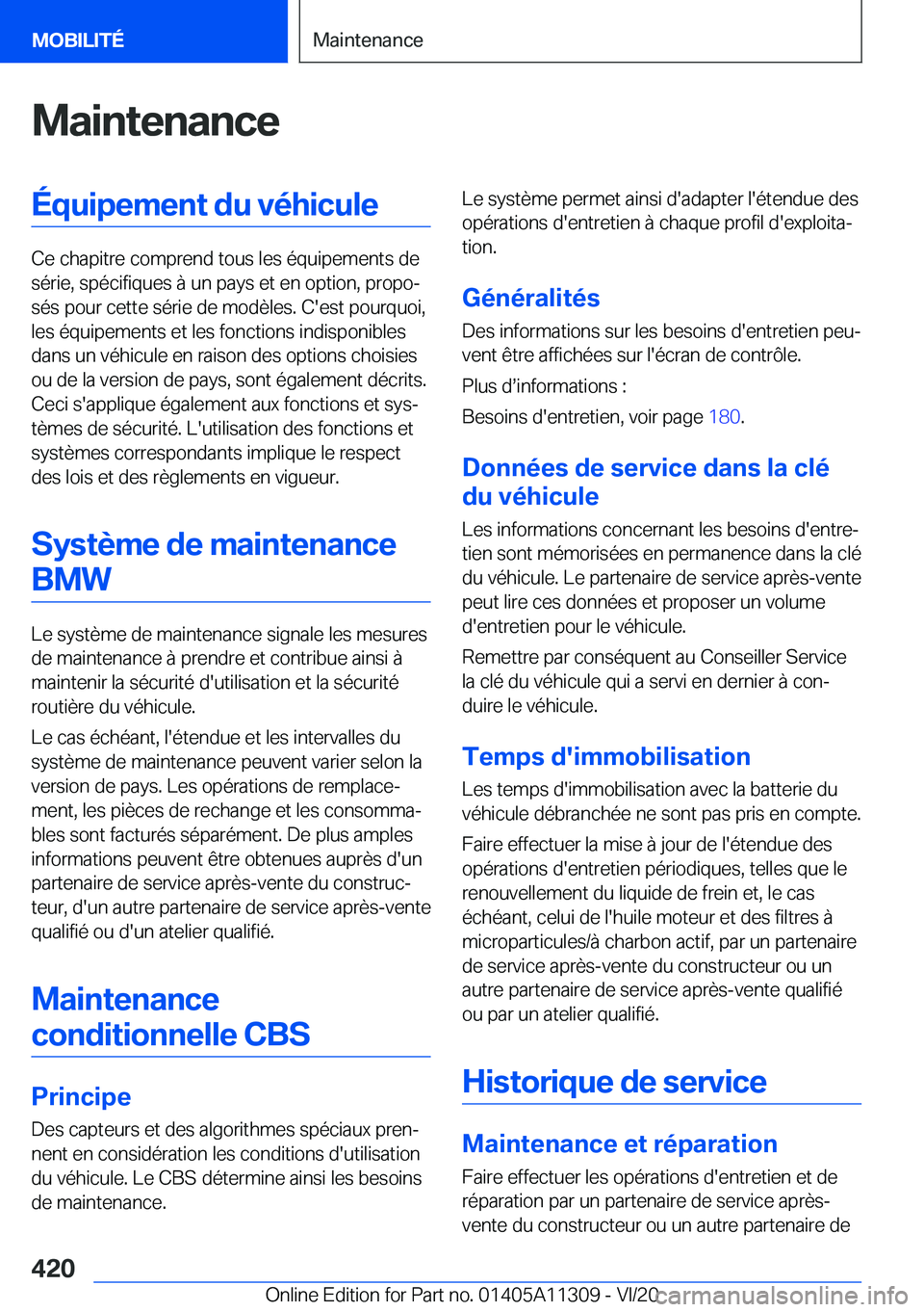 BMW 5 SERIES 2021  Notices Demploi (in French) �M�a�i�n�t�e�n�a�n�c�e�É�q�u�i�p�e�m�e�n�t��d�u��v�é�h�i�c�u�l�e
�C�e��c�h�a�p�i�t�r�e��c�o�m�p�r�e�n�d��t�o�u�s��l�e�s��é�q�u�i�p�e�m�e�n�t�s��d�e�s�é�r�i�e�,��s�p�é�c�i�f�i�q�u�e�s��