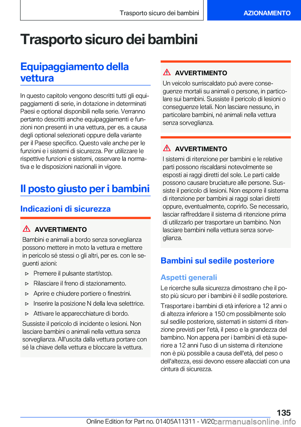BMW 5 SERIES 2021  Libretti Di Uso E manutenzione (in Italian) �T�r�a�s�p�o�r�t�o��s�i�c�u�r�o��d�e�i��b�a�m�b�i�n�i�E�q�u�i�p�a�g�g�i�a�m�e�n�t�o��d�e�l�l�a�v�e�t�t�u�r�a
�I�n��q�u�e�s�t�o��c�a�p�i�t�o�l�o��v�e�n�g�o�n�o��d�e�s�c�r�i�t�t�i��t�u�t�t�i��