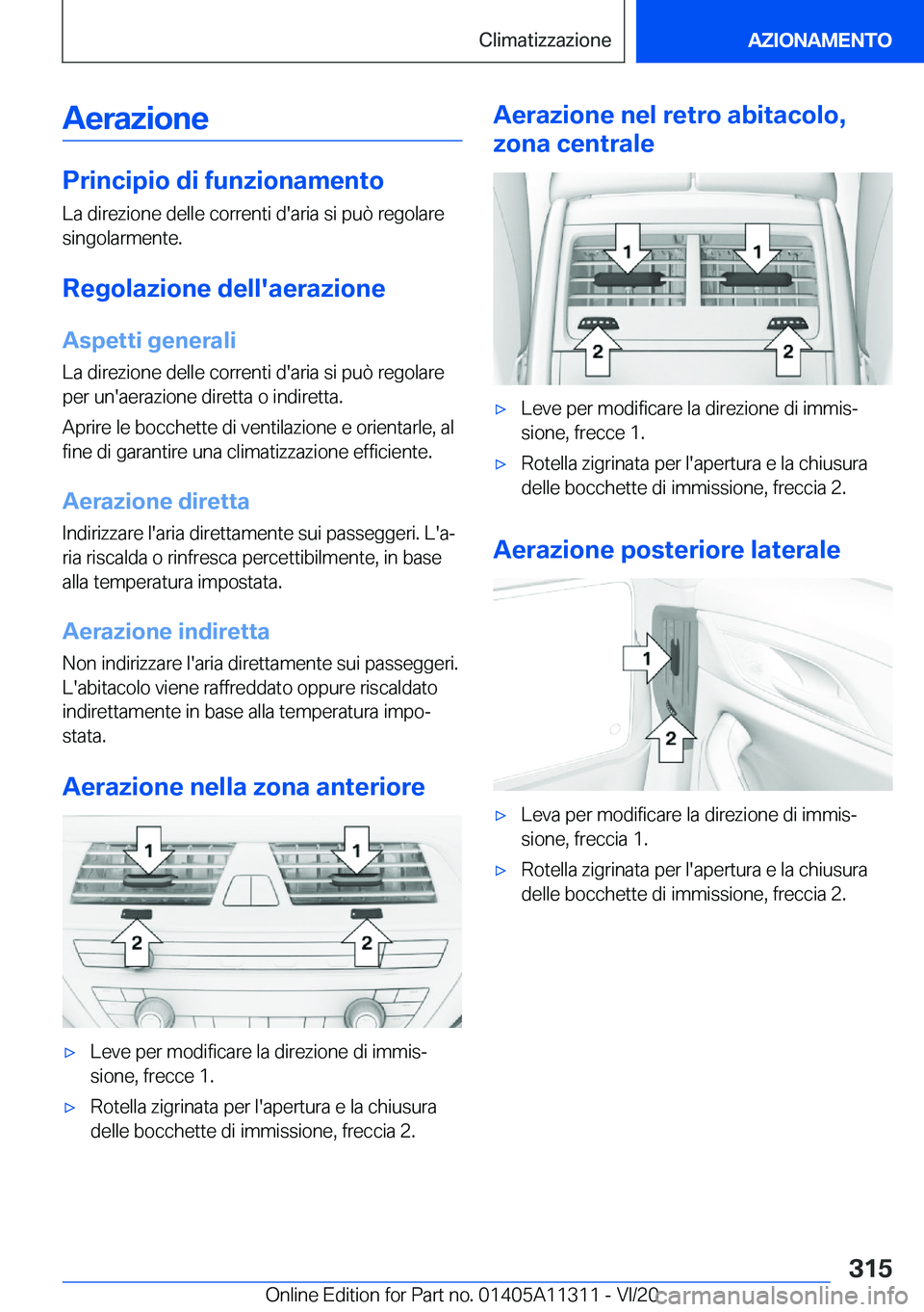 BMW 5 SERIES 2021  Libretti Di Uso E manutenzione (in Italian) �A�e�r�a�z�i�o�n�e
�P�r�i�n�c�i�p�i�o��d�i��f�u�n�z�i�o�n�a�m�e�n�t�o�L�a��d�i�r�e�z�i�o�n�e��d�e�l�l�e��c�o�r�r�e�n�t�i��d�'�a�r�i�a��s�i��p�u�