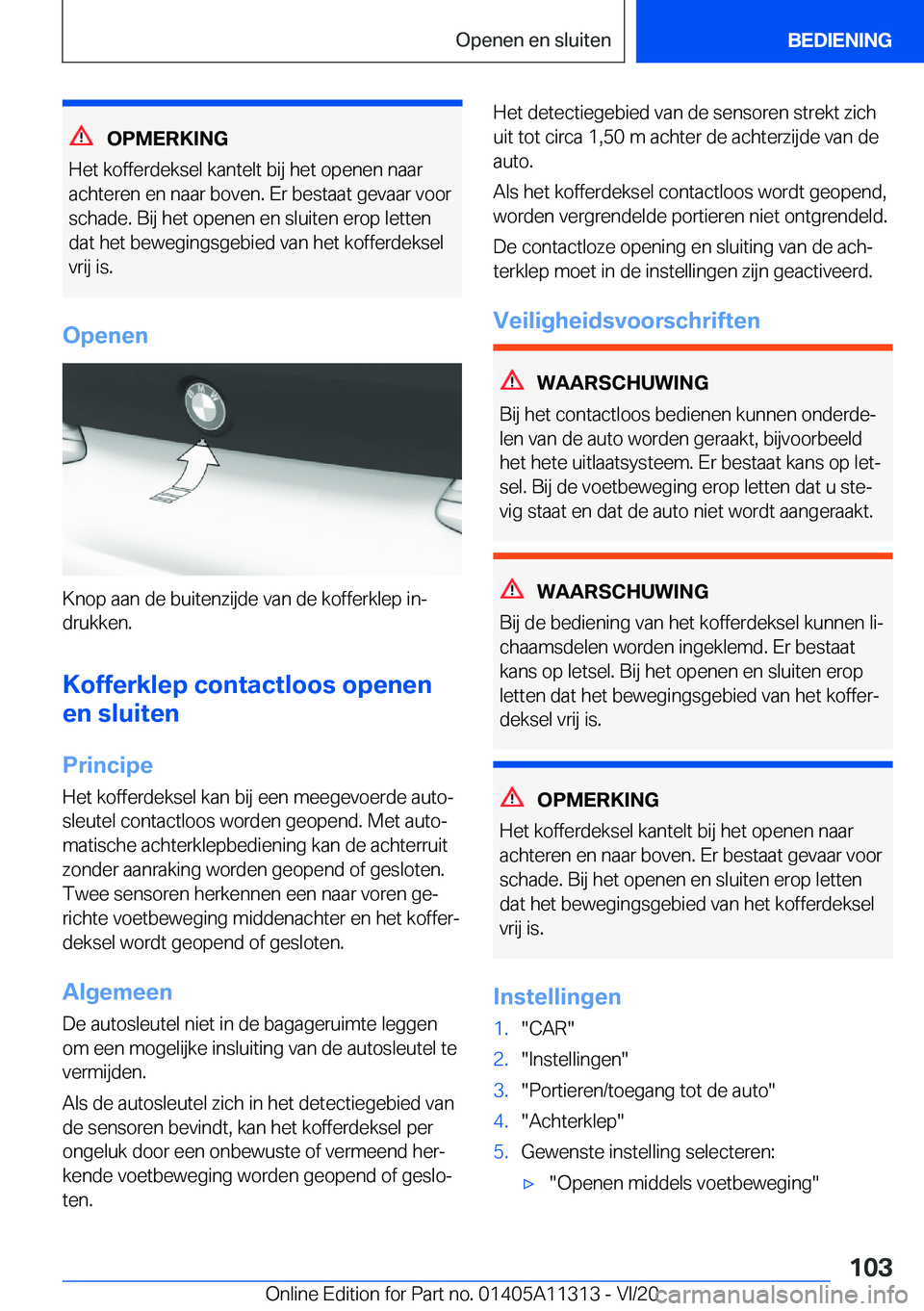 BMW 5 SERIES 2021  Instructieboekjes (in Dutch) �O�P�M�E�R�K�I�N�G
�H�e�t��k�o�f�f�e�r�d�e�k�s�e�l��k�a�n�t�e�l�t��b�i�j��h�e�t��o�p�e�n�e�n��n�a�a�r �a�c�h�t�e�r�e�n��e�n��n�a�a�r��b�o�v�e�n�.��E�r��b�e�s�t�a�a�t��g�e�v�a�a�r��v�o�o�r