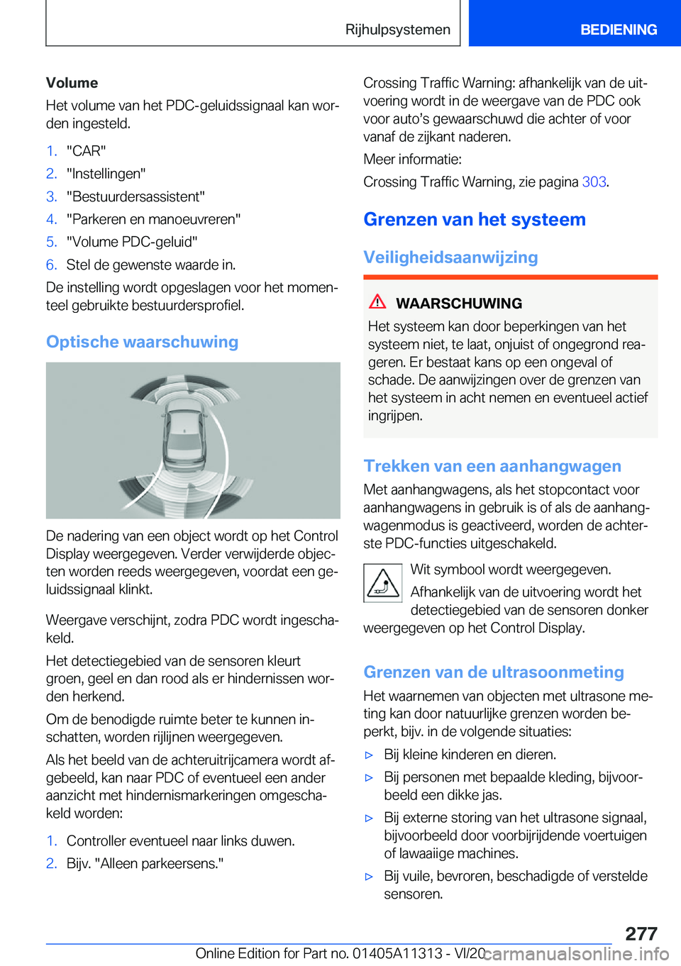 BMW 5 SERIES 2021  Instructieboekjes (in Dutch) �V�o�l�u�m�e
�H�e�t��v�o�l�u�m�e��v�a�n��h�e�t��P�D�C�-�g�e�l�u�i�d�s�s�i�g�n�a�a�l��k�a�n��w�o�rj �d�e�n��i�n�g�e�s�t�e�l�d�.�1�.��C�A�R��2�.��I�n�s�t�e�l�l�i�n�g�e�n��3�.��B�e�s�t�u�u�r