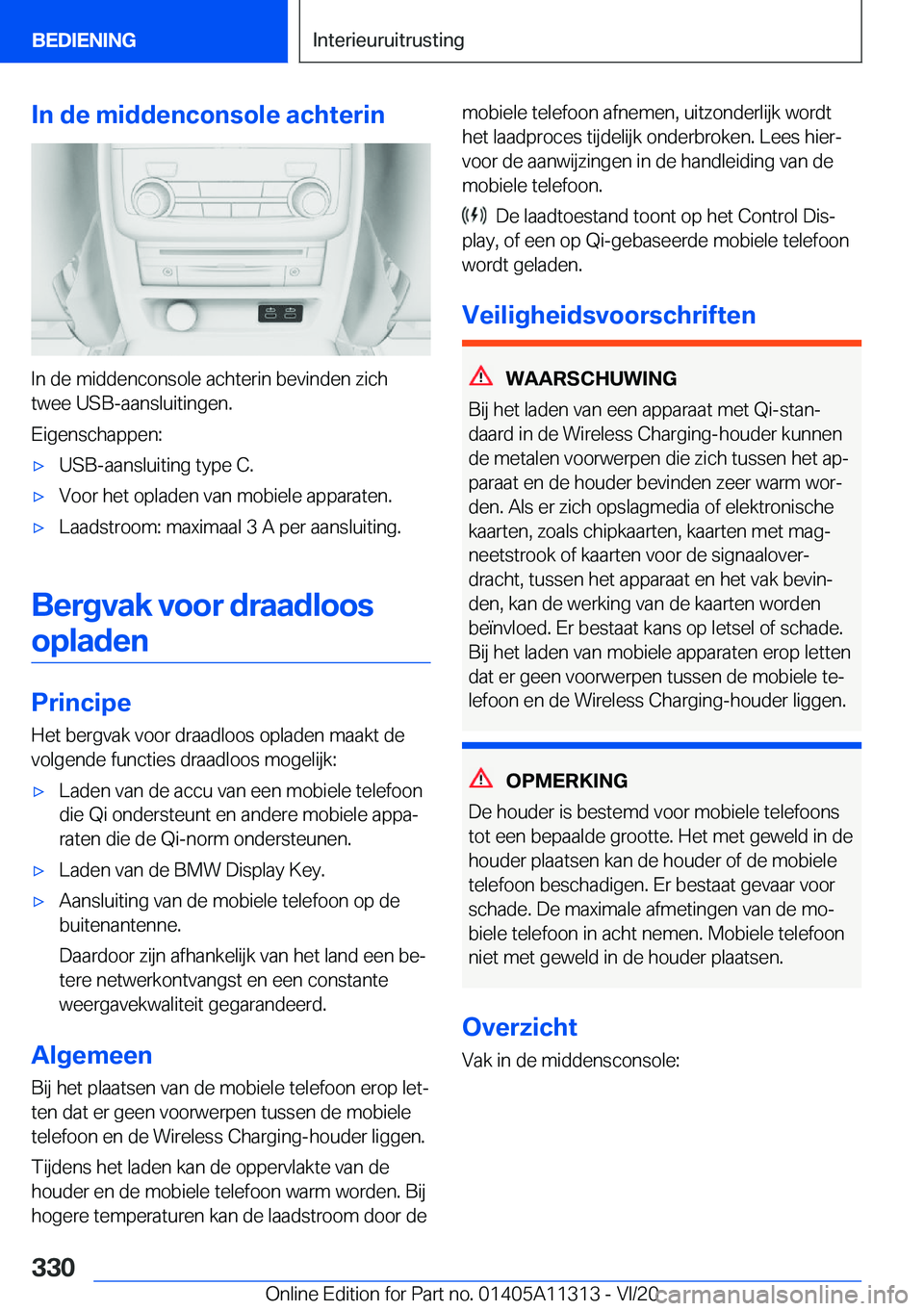 BMW 5 SERIES 2021  Instructieboekjes (in Dutch) �I�n��d�e��m�i�d�d�e�n�c�o�n�s�o�l�e��a�c�h�t�e�r�i�n
�I�n��d�e��m�i�d�d�e�n�c�o�n�s�o�l�e��a�c�h�t�e�r�i�n��b�e�v�i�n�d�e�n��z�i�c�h�t�w�e�e��U�S�B�-�a�a�n�s�l�u�i�t�i�n�g�e�n�.
�E�i�g�e�n�s