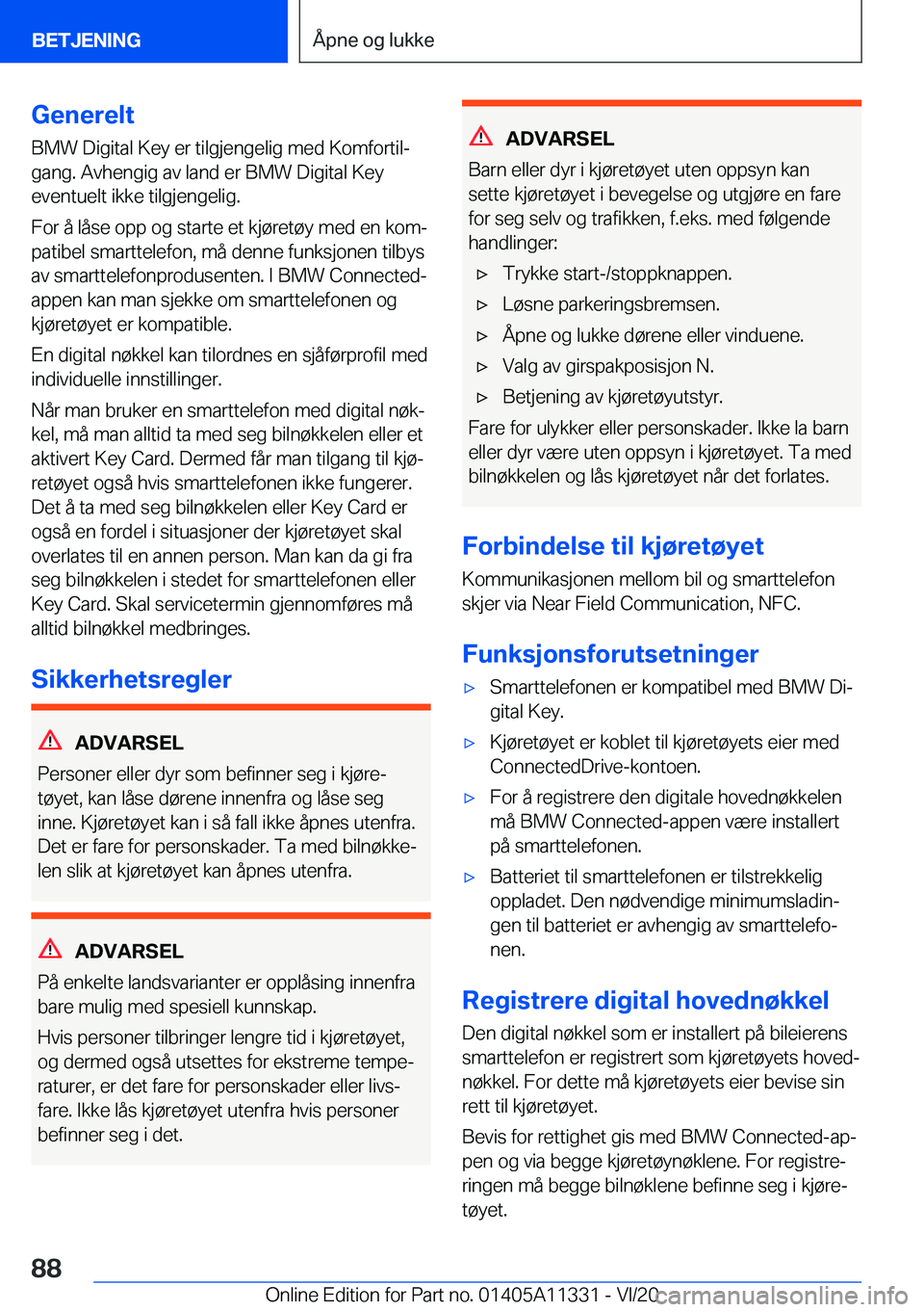 BMW 5 SERIES 2021  InstruksjonsbØker (in Norwegian) �G�e�n�e�r�e�l�t�B�M�W��D�i�g�i�t�a�l��K�e�y��e�r��t�i�l�g�j�e�n�g�e�l�i�g��m�e�d��K�o�m�f�o�r�t�i�lj
�g�a�n�g�.��A�v�h�e�n�g�i�g��a�v��l�a�n�d��e�r��B�M�W��D�i�g�i�t�a�l��K�e�y
�e�v�e�n