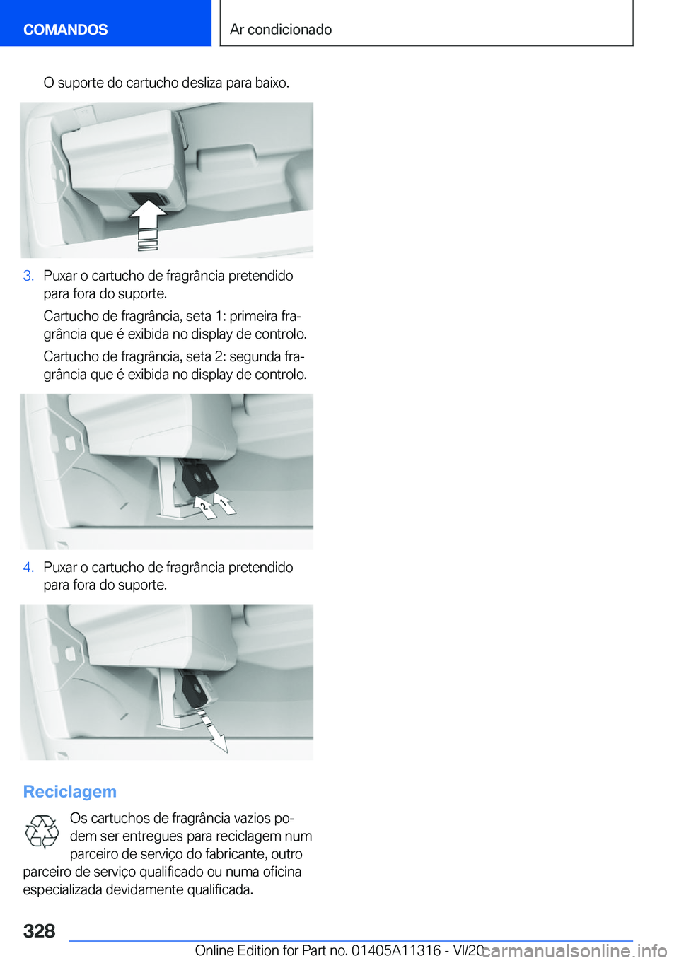 BMW 5 SERIES 2021  Manual do condutor (in Portuguese) �O��s�u�p�o�r�t�e��d�o��c�a�r�t�u�c�h�o��d�e�s�l�i�z�a��p�a�r�a��b�a�i�x�o�.�3�.�P�u�x�a�r��o��c�a�r�t�u�c�h�o��d�e��f�r�a�g�r�â�n�c�i�a��p�r�e�t�e�n�d�i�d�o�p�a�r�a��f�o�r�a��d�o��s�u�