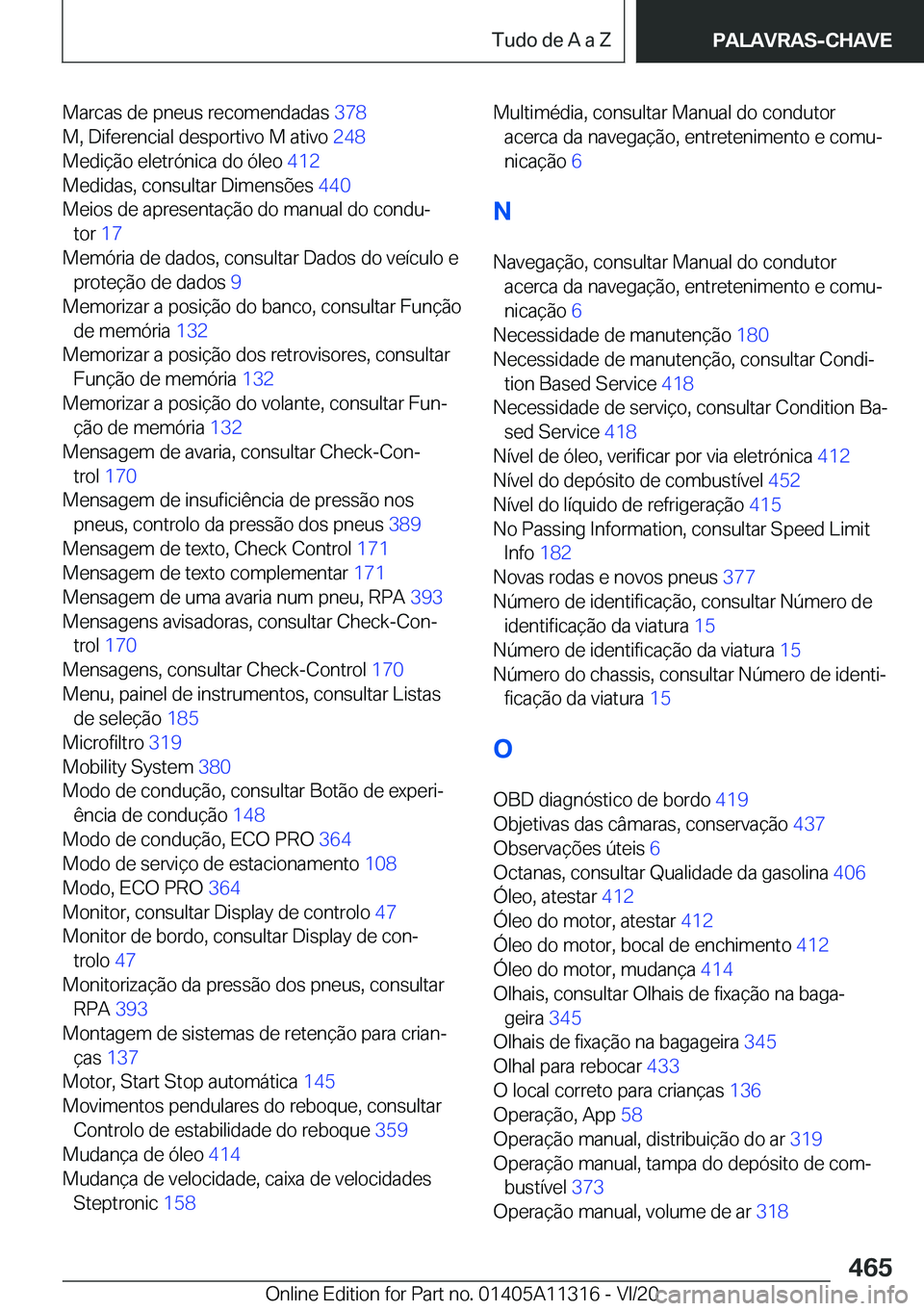 BMW 5 SERIES 2021  Manual do condutor (in Portuguese) �M�a�r�c�a�s��d�e��p�n�e�u�s��r�e�c�o�m�e�n�d�a�d�a�s��3�7�8�
�M�,��D�i�f�e�r�e�n�c�i�a�l��d�e�s�p�o�r�t�i�v�o��M��a�t�i�v�o� �2�4�8�
�M�e�d�i�