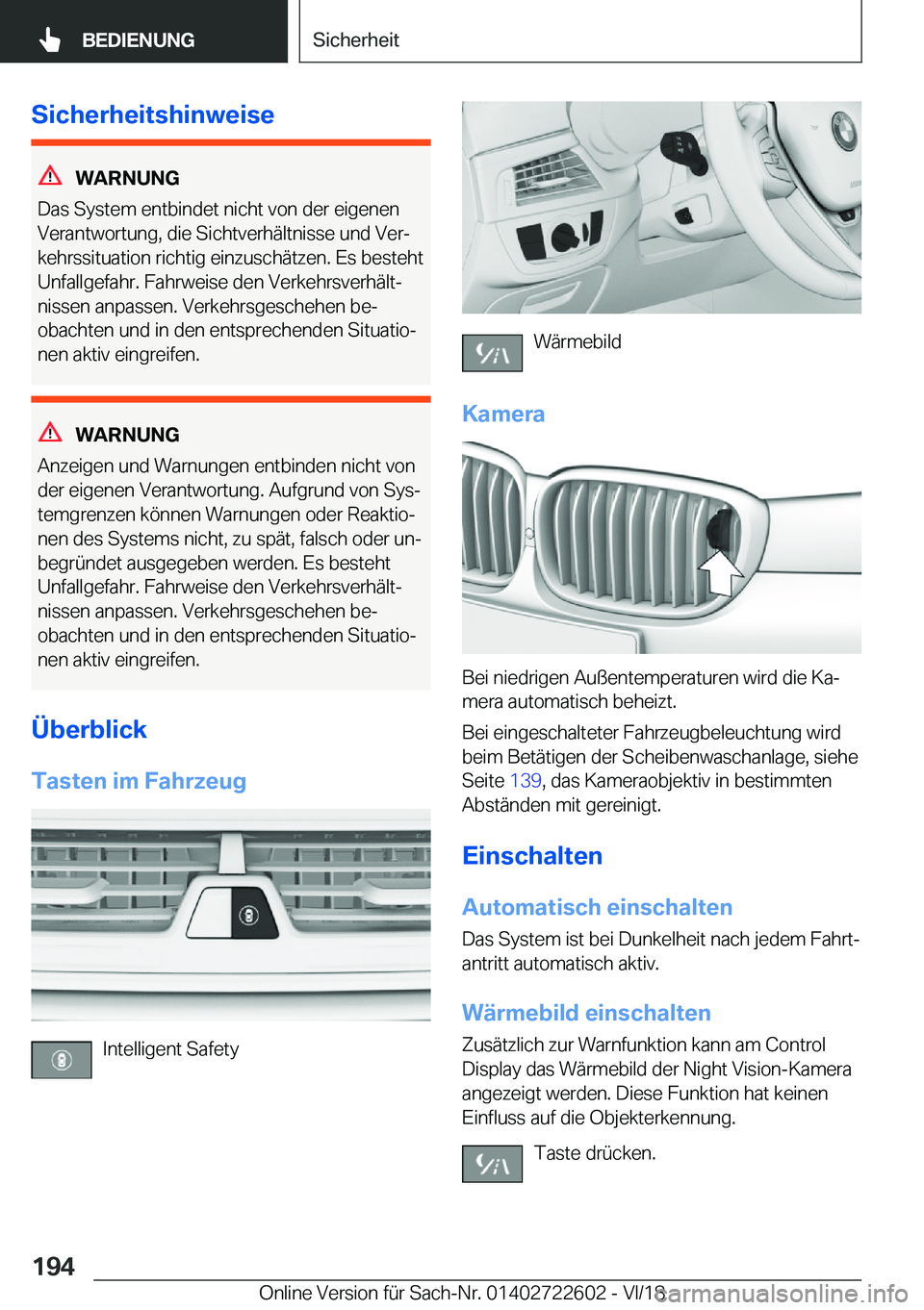 BMW 5 SERIES 2019  Betriebsanleitungen (in German) �S�i�c�h�e�r�h�e�i�t�s�h�i�n�w�e�i�s�e
�W�A�R�N�U�N�G
�D�a�s��S�y�s�t�e�m��e�n�t�b�i�n�d�e�t��n�i�c�h�t��v�o�n��d�e�r��e�i�g�e�n�e�n
�V�e�r�a�n�t�w�o�r�t�u�n�g�,��d�i�e��S�i�c�h�t�v�e�r�h�