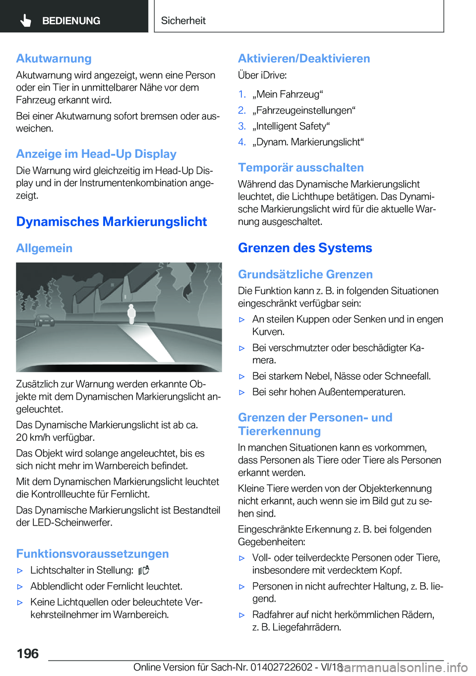 BMW 5 SERIES 2019  Betriebsanleitungen (in German) �A�k�u�t�w�a�r�n�u�n�g�A�k�u�t�w�a�r�n�u�n�g��w�i�r�d��a�n�g�e�z�e�i�g�t�,��w�e�n�n��e�i�n�e��P�e�r�s�o�n
�o�d�e�r��e�i�n��T�i�e�r��i�n��u�n�m�i�t�t�e�l�b�a�r�e�r��N�