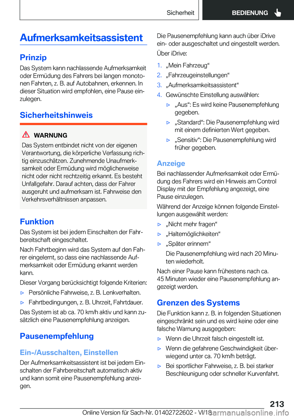 BMW 5 SERIES 2019  Betriebsanleitungen (in German) �A�u�f�m�e�r�k�s�a�m�k�e�i�t�s�a�s�s�i�s�t�e�n�t
�P�r�i�n�z�i�p
�D�a�s��S�y�s�t�e�m��k�a�n�n��n�a�c�h�l�a�s�s�e�n�d�e��A�u�f�m�e�r�k�s�a�m�k�e�i�t �o�d�e�r��E�r�m�