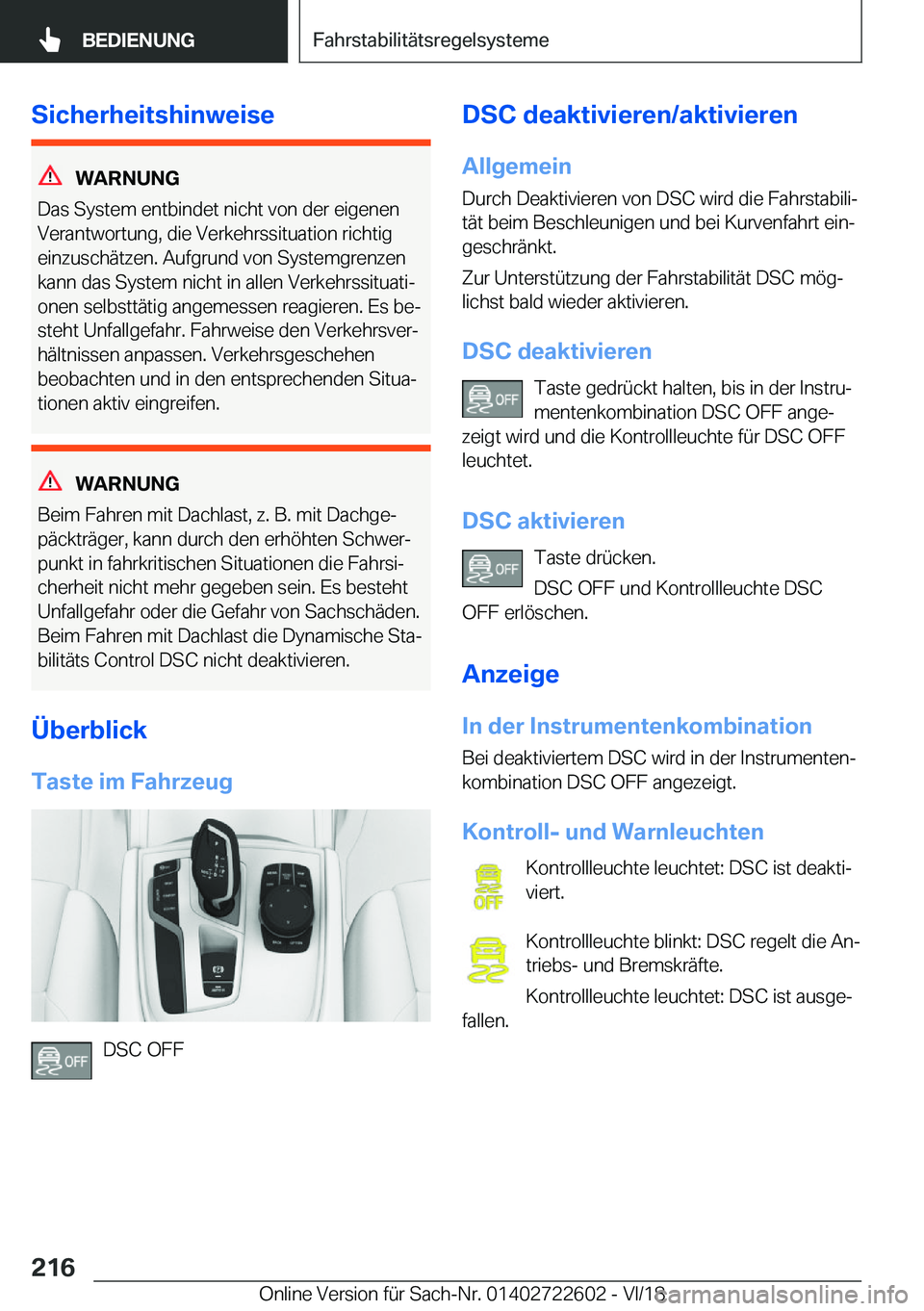 BMW 5 SERIES 2019  Betriebsanleitungen (in German) �S�i�c�h�e�r�h�e�i�t�s�h�i�n�w�e�i�s�e
�W�A�R�N�U�N�G
�D�a�s��S�y�s�t�e�m��e�n�t�b�i�n�d�e�t��n�i�c�h�t��v�o�n��d�e�r��e�i�g�e�n�e�n
�V�e�r�a�n�t�w�o�r�t�u�n�g�,��d�i�e��V�e�r�k�e�h�r�s�s�i�t�