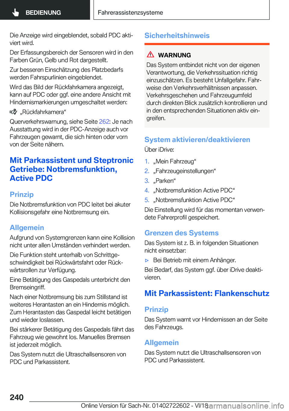BMW 5 SERIES 2019  Betriebsanleitungen (in German) �D�i�e��A�n�z�e�i�g�e��w�i�r�d��e�i�n�g�e�b�l�e�n�d�e�t�,��s�o�b�a�l�d��P�D�C��a�k�t�ij
�v�i�e�r�t��w�i�r�d�.
�D�e�r��E�r�f�a�s�s�u�n�g�s�b�e�r�e�i�c�h��d�e�r��S�e�n�s�o�r�e�n��w�i�r�d��i