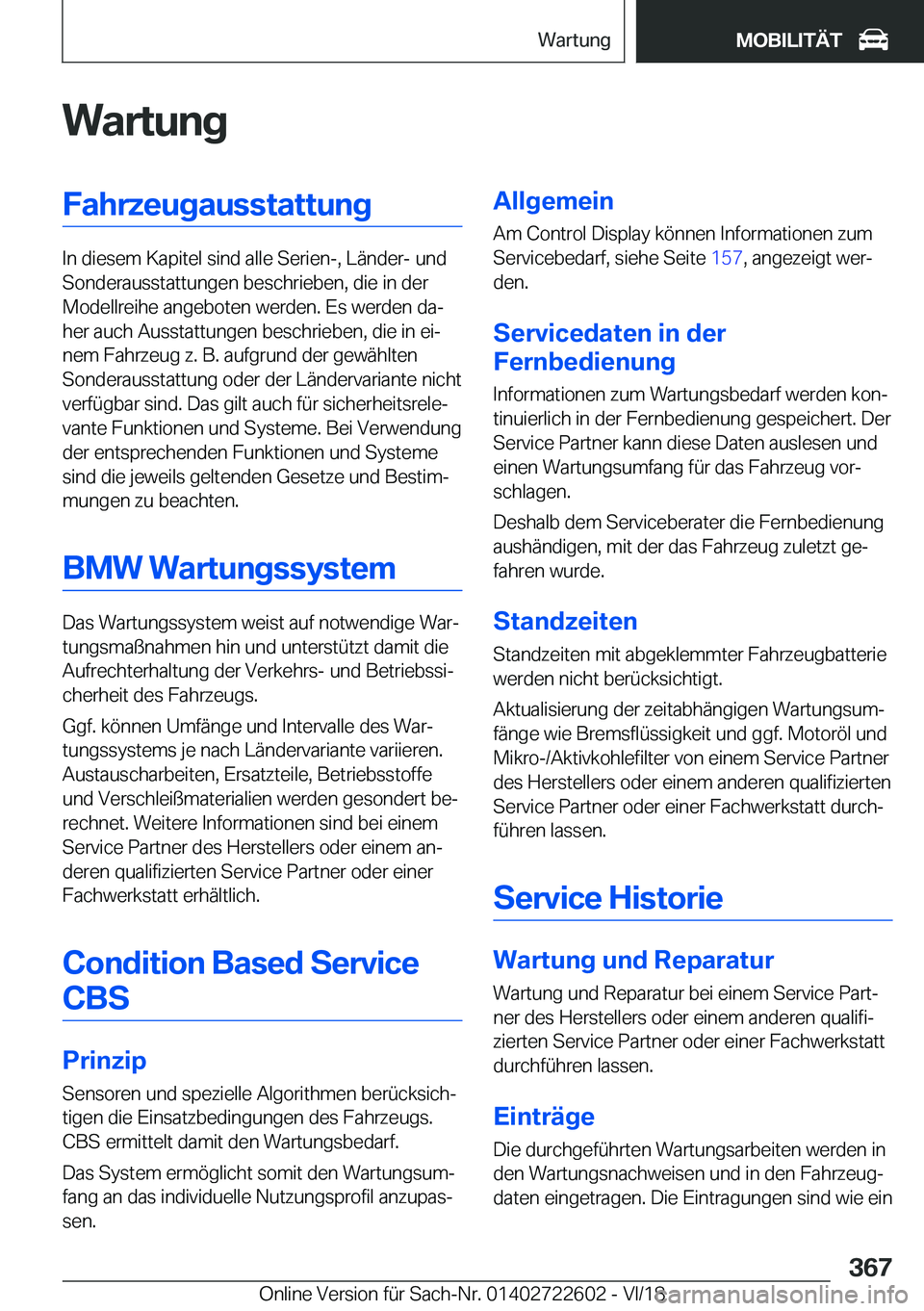 BMW 5 SERIES 2019  Betriebsanleitungen (in German) �W�a�r�t�u�n�g�F�a�h�r�z�e�u�g�a�u�s�s�t�a�t�t�u�n�g
�I�n��d�i�e�s�e�m��K�a�p�i�t�e�l��s�i�n�d��a�l�l�e��S�e�r�i�e�n�-�,��L�