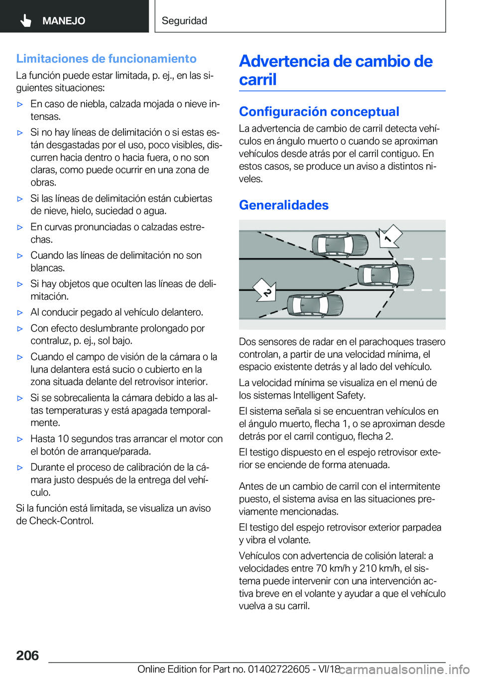 BMW 5 SERIES 2019  Manuales de Empleo (in Spanish) �L�i�m�i�t�a�c�i�o�n�e�s��d�e��f�u�n�c�i�o�n�a�m�i�e�n�t�o�L�a��f�u�n�c�i�