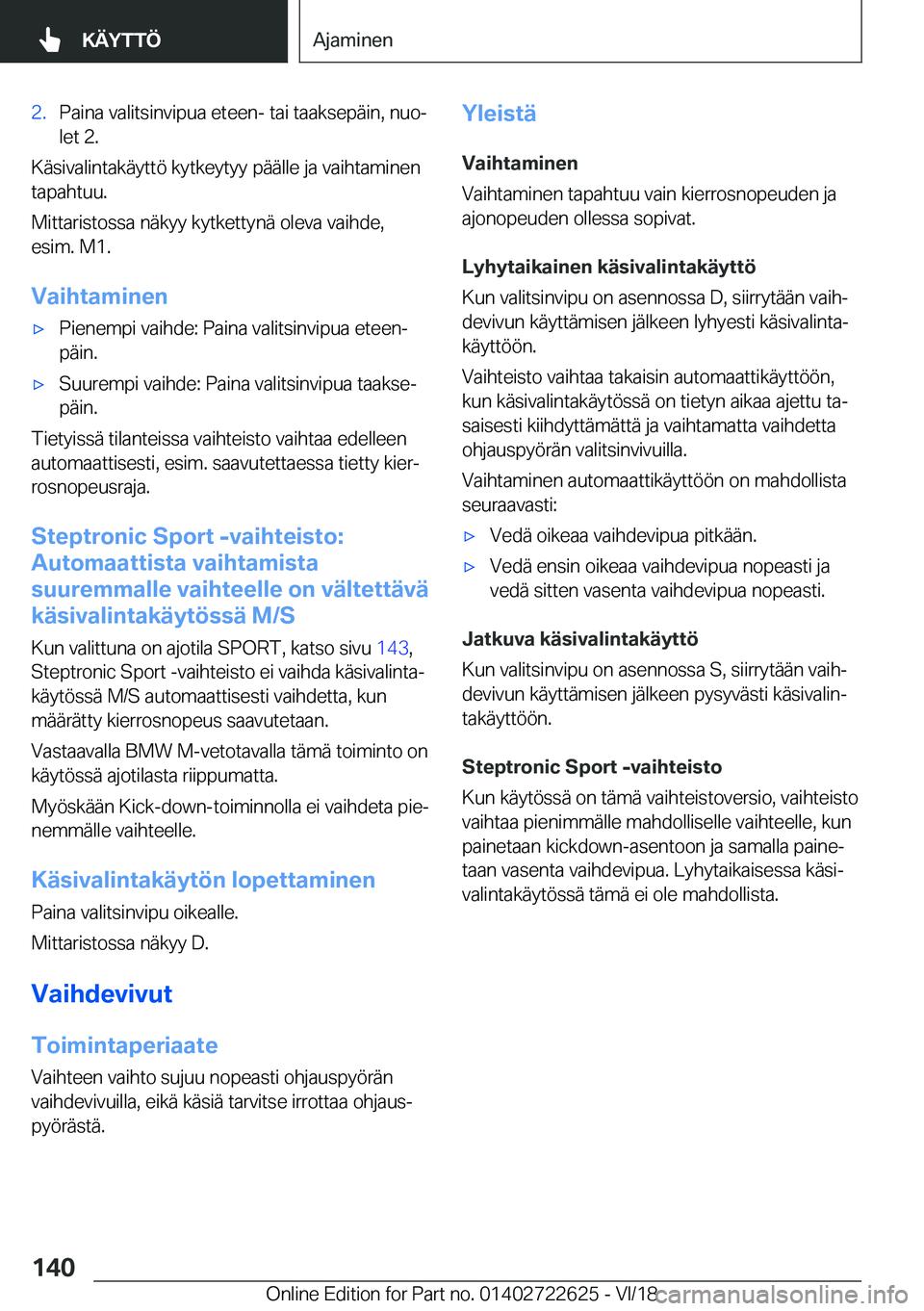 BMW 5 SERIES 2019  Omistajan Käsikirja (in Finnish) �2�.�P�a�i�n�a��v�a�l�i�t�s�i�n�v�i�p�u�a��e�t�e�e�n�-��t�a�i��t�a�a�k�s�e�p�