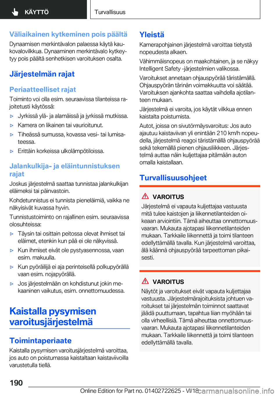 BMW 5 SERIES 2019  Omistajan Käsikirja (in Finnish) �V�