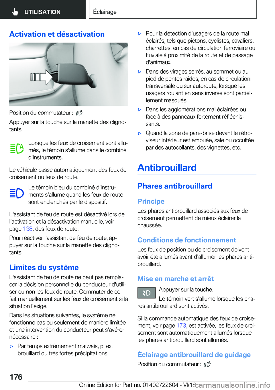 BMW 5 SERIES 2019  Notices Demploi (in French) �A�c�t�i�v�a�t�i�o�n��e�t��d�é�s�a�c�t�i�v�a�t�i�o�n
�P�o�s�i�t�i�o�n��d�u��c�o�m�m�u�t�a�t�e�u�r��:���
�A�p�p�u�y�e�r��s�u�r��l�a��t�o�u�c�h�e��s�u�r��l�a��m�a�n�e�t�t�e��d�e�s��c�l�