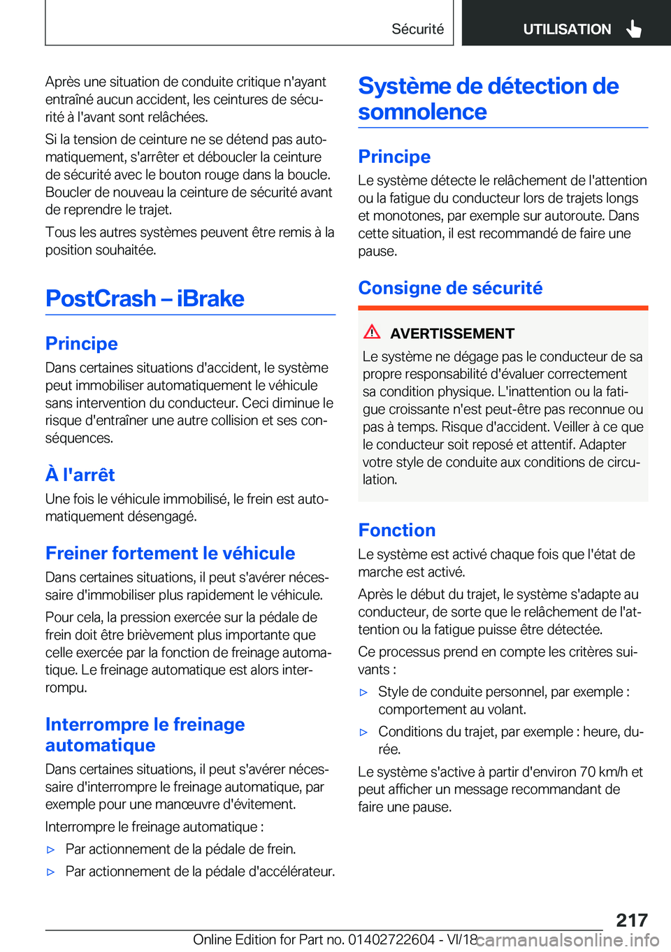 BMW 5 SERIES 2019  Notices Demploi (in French) �A�p�r�è�s��u�n�e��s�i�t�u�a�t�i�o�n��d�e��c�o�n�d�u�i�t�e��c�r�i�t�i�q�u�e��n�'�a�y�a�n�t�e�n�t�r�a�î�n�é��a�u�c�u�n��a�c�c�i�d�e�n�t�,��l�e�s��c�e�i�n�t�u�r�e�s��d�e��s�é�c�uj
�