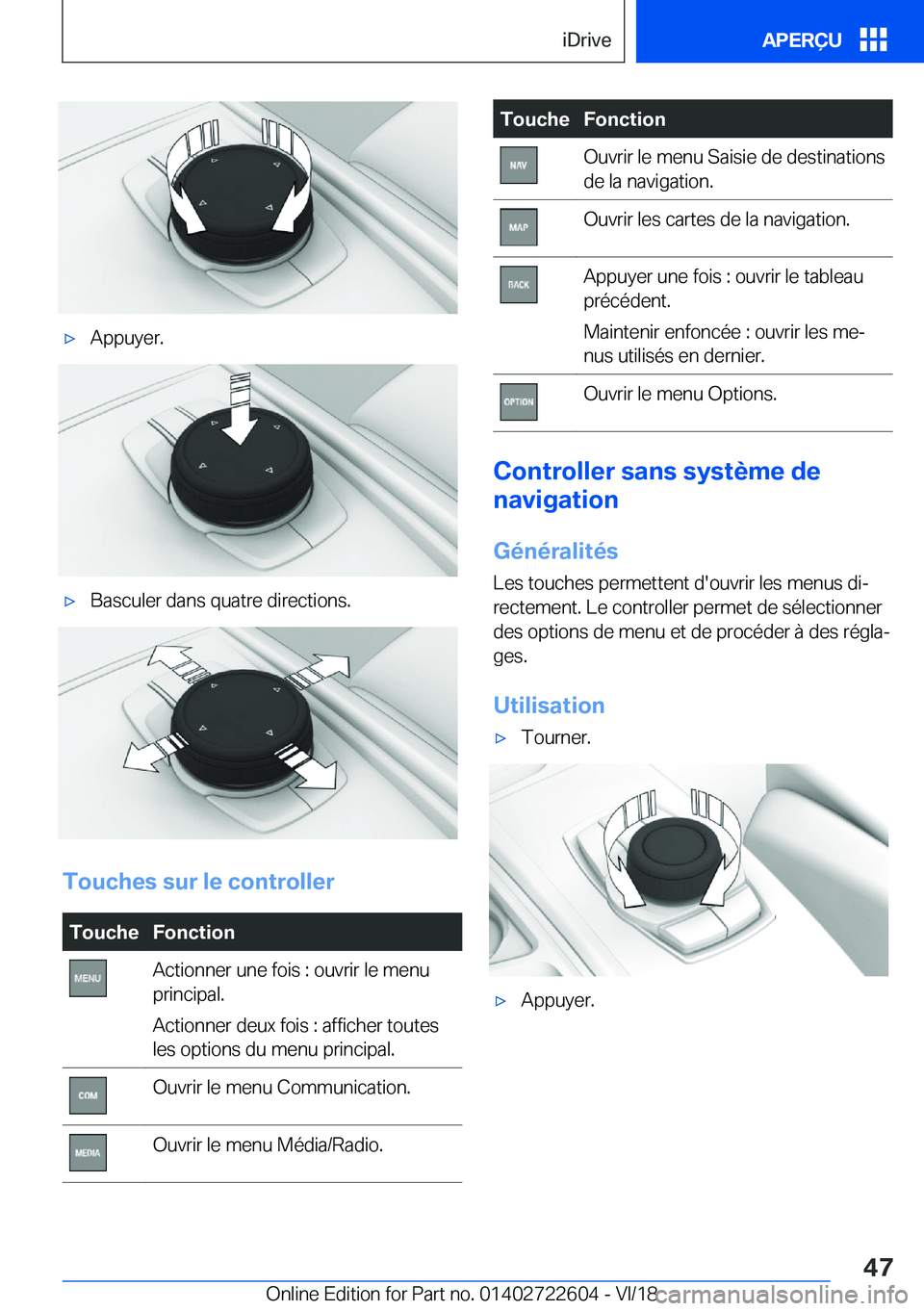 BMW 5 SERIES 2019  Notices Demploi (in French) 'x�A�p�p�u�y�e�r�.'x�B�a�s�c�u�l�e�r��d�a�n�s��q�u�a�t�r�e��d�i�r�e�c�t�i�o�n�s�.
�T�o�u�c�h�e�s��s�u�r��l�e��c�o�n�t�r�o�l�l�e�r
�T�o�u�c�h�e�F�o�n�c�t�i�o�n�A�c�t�i�o�n�n�e�r��u�n�e�