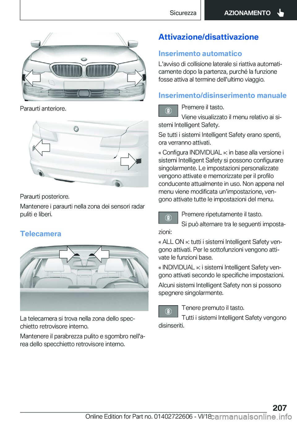 BMW 5 SERIES 2019  Libretti Di Uso E manutenzione (in Italian) �P�a�r�a�u�r�t�i��a�n�t�e�r�i�o�r�e�.
�P�a�r�a�u�r�t�i��p�o�s�t�e�r�i�o�r�e�.
�M�a�n�t�e�n�e�r�e��i��p�a�r�a�u�r�t�i��n�e�l�l�a��z�o�n�a��d�e�i��s�e�n�s�o�r�i��r�a�d�a�r �p�u�l�i�t�i��e��l�