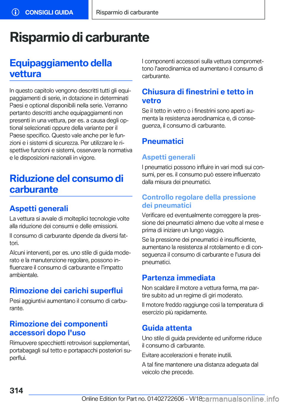 BMW 5 SERIES 2019  Libretti Di Uso E manutenzione (in Italian) �R�i�s�p�a�r�m�i�o��d�i��c�a�r�b�u�r�a�n�t�e�E�q�u�i�p�a�g�g�i�a�m�e�n�t�o��d�e�l�l�a�v�e�t�t�u�r�a
�I�n��q�u�e�s�t�o��c�a�p�i�t�o�l�o��v�e�n�g�o�n�o��d�e�s�c�r�i�t�t�i��t�u�t�t�i��g�l�i��e�