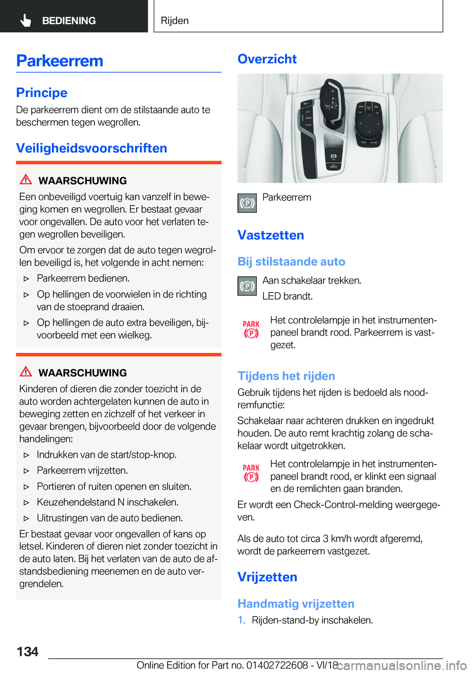 BMW 5 SERIES 2019  Instructieboekjes (in Dutch) �P�a�r�k�e�e�r�r�e�m
�P�r�i�n�c�i�p�e�D�e��p�a�r�k�e�e�r�r�e�m��d�i�e�n�t��o�m��d�e��s�t�i�l�s�t�a�a�n�d�e��a�u�t�o��t�e
�b�e�s�c�h�e�r�m�e�n��t�e�g�e�n��w�e�g�r�o�l�l�e�n�.
�V�e�i�l�i�g�h�e�