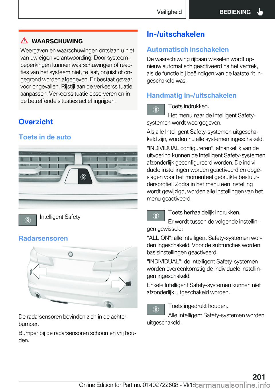 BMW 5 SERIES 2019  Instructieboekjes (in Dutch) �W�A�A�R�S�C�H�U�W�I�N�G
�W�e�e�r�g�a�v�e�n��e�n��w�a�a�r�s�c�h�u�w�i�n�g�e�n��o�n�t�s�l�a�a�n��u��n�i�e�t �v�a�n��u�w��e�i�g�e�n��v�e�r�a�n�t�w�o�o�r�d�i�n�g�.��D�o�o�r��s�y�s�t�e�e�mj�b�e
