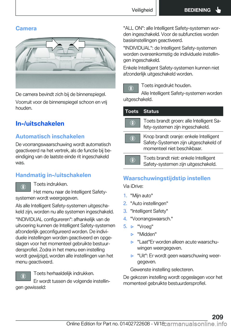 BMW 5 SERIES 2019  Instructieboekjes (in Dutch) �C�a�m�e�r�a
�D�e��c�a�m�e�r�a��b�e�v�i�n�d�t��z�i�c�h��b�i�j��d�e��b�i�n�n�e�n�s�p�i�e�g�e�l�.�V�o�o�r�r�u�i�t��v�o�o�r��d�e��b�i�n�n�e�n�s�p�i�e�g�e�l��s�c�h�o�o�n��e�n��v�r�i�j
�h�o�u�d