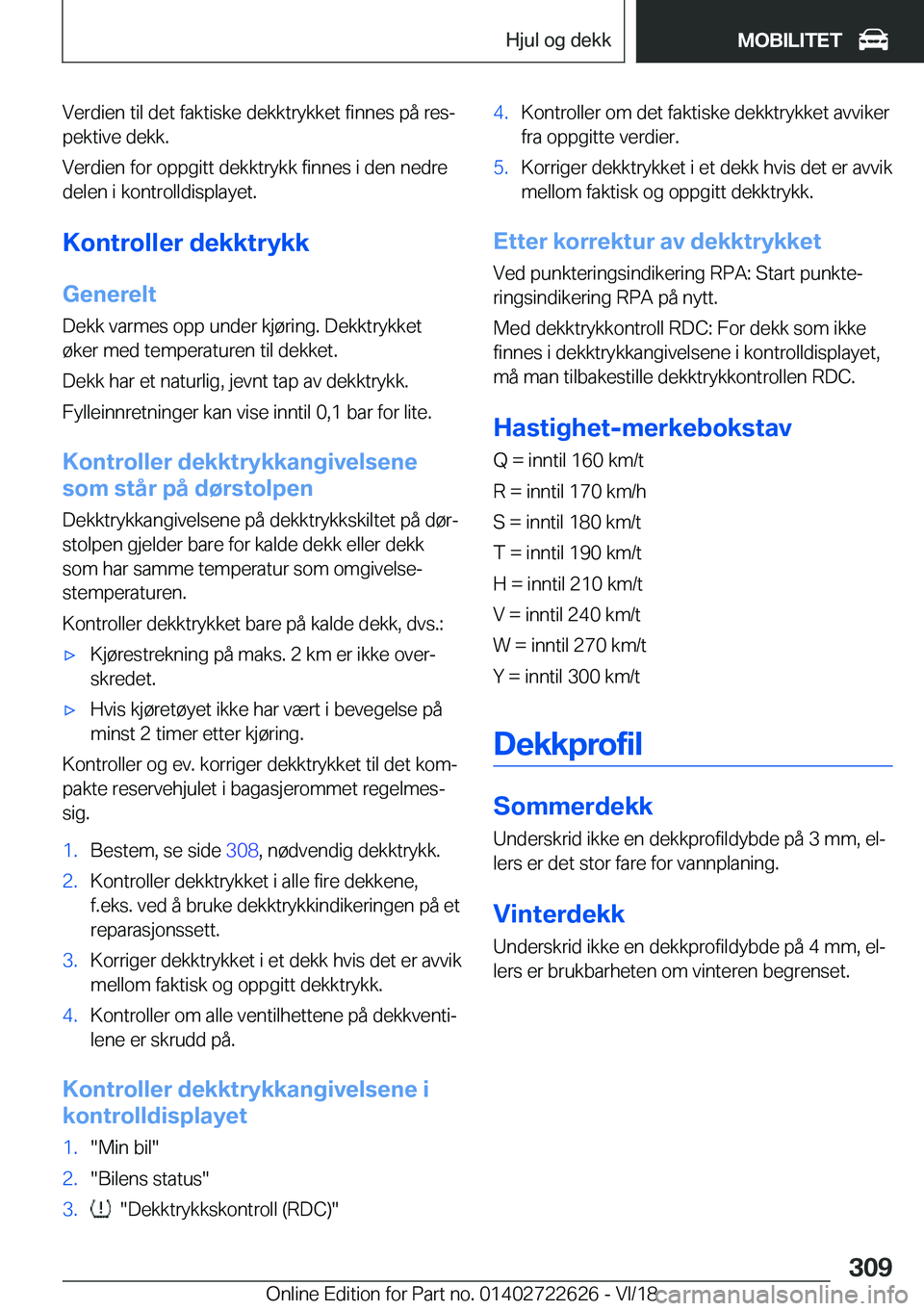 BMW 5 SERIES 2019  InstruksjonsbØker (in Norwegian) �V�e�r�d�i�e�n��t�i�l��d�e�t��f�a�k�t�i�s�k�e��d�e�k�k�t�r�y�k�k�e�t��f�i�n�n�e�s��p�å��r�e�sj�p�e�k�t�i�v�e��d�e�k�k�.
�V�e�r�d�i�e�n��f�o�r��o�p�p�g�i�t�t��d�e�k�k�t�r�y�k�k��f�i�n�n�e