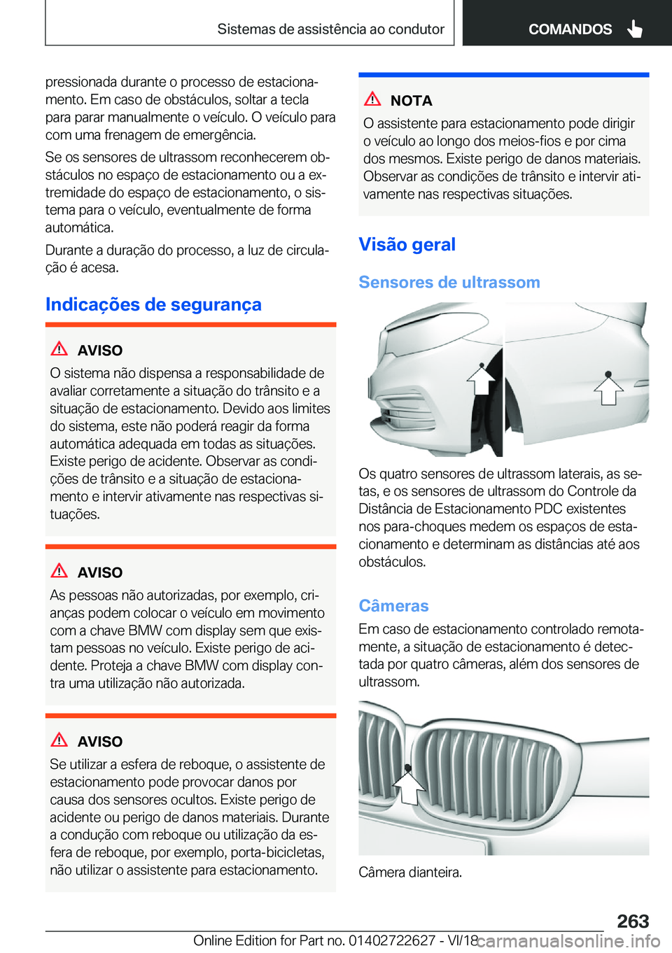 BMW 5 SERIES 2019  Manual do condutor (in Portuguese) �p�r�e�s�s�i�o�n�a�d�a��d�u�r�a�n�t�e��o��p�r�o�c�e�s�s�o��d�e��e�s�t�a�c�i�o�n�aª�m�e�n�t�o�.��E�m��c�a�s�o��d�e��o�b�s�t�á�c�u�l�o�s�,��s�o�l�t�a�r��a��t�e�c�l�a
�p�a�r�a��p�a�r�a�r�