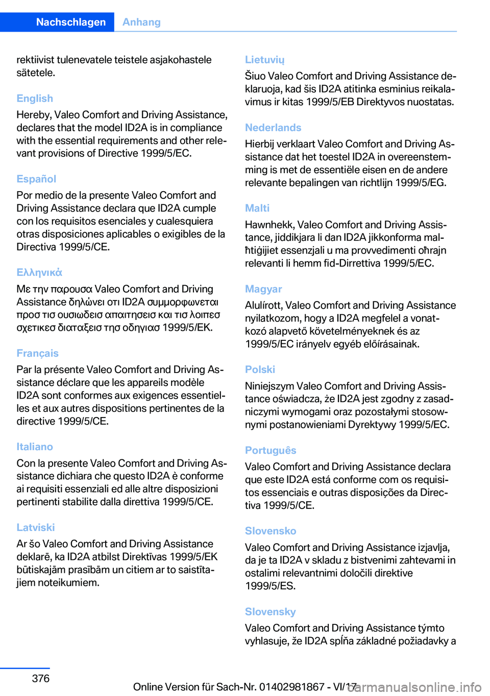 BMW 5 SERIES 2018  Betriebsanleitungen (in German) �r�e�k�t�i�i�v�i�s�t� �t�u�l�e�n�e�v�a�t�e�l�e� �t�e�i�s�t�e�l�e� �a�s�j�a�k�o�h�a�s�t�e�l�e
�s�ä�t�e�t�e�l�e�.
�E�n�g�l�i�s�h
�H�e�r�e�b�y�,� �V�a�l�e�o� �C�o�m�f�o�r�t� �a�n�d� �D�r�i�v�i�n�g� �A�s