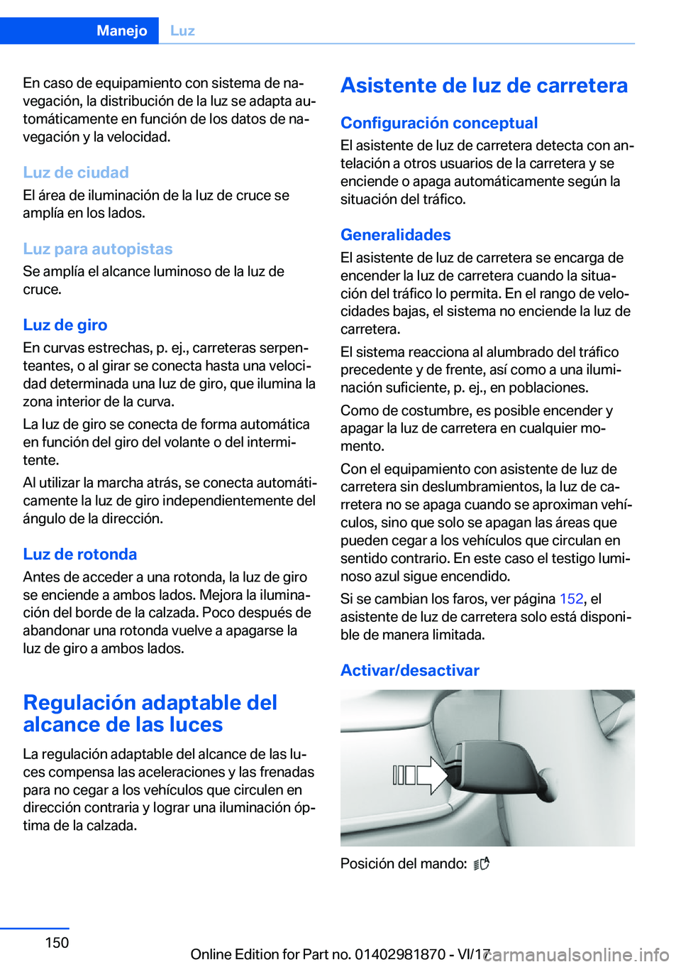 BMW 5 SERIES 2018  Manuales de Empleo (in Spanish) �E�n� �c�a�s�o� �d�e� �e�q�u�i�p�a�m�i�e�n�t�o� �c�o�n� �s�i�s�t�e�m�a� �d�e� �n�aª
�v�e�g�a�c�i�