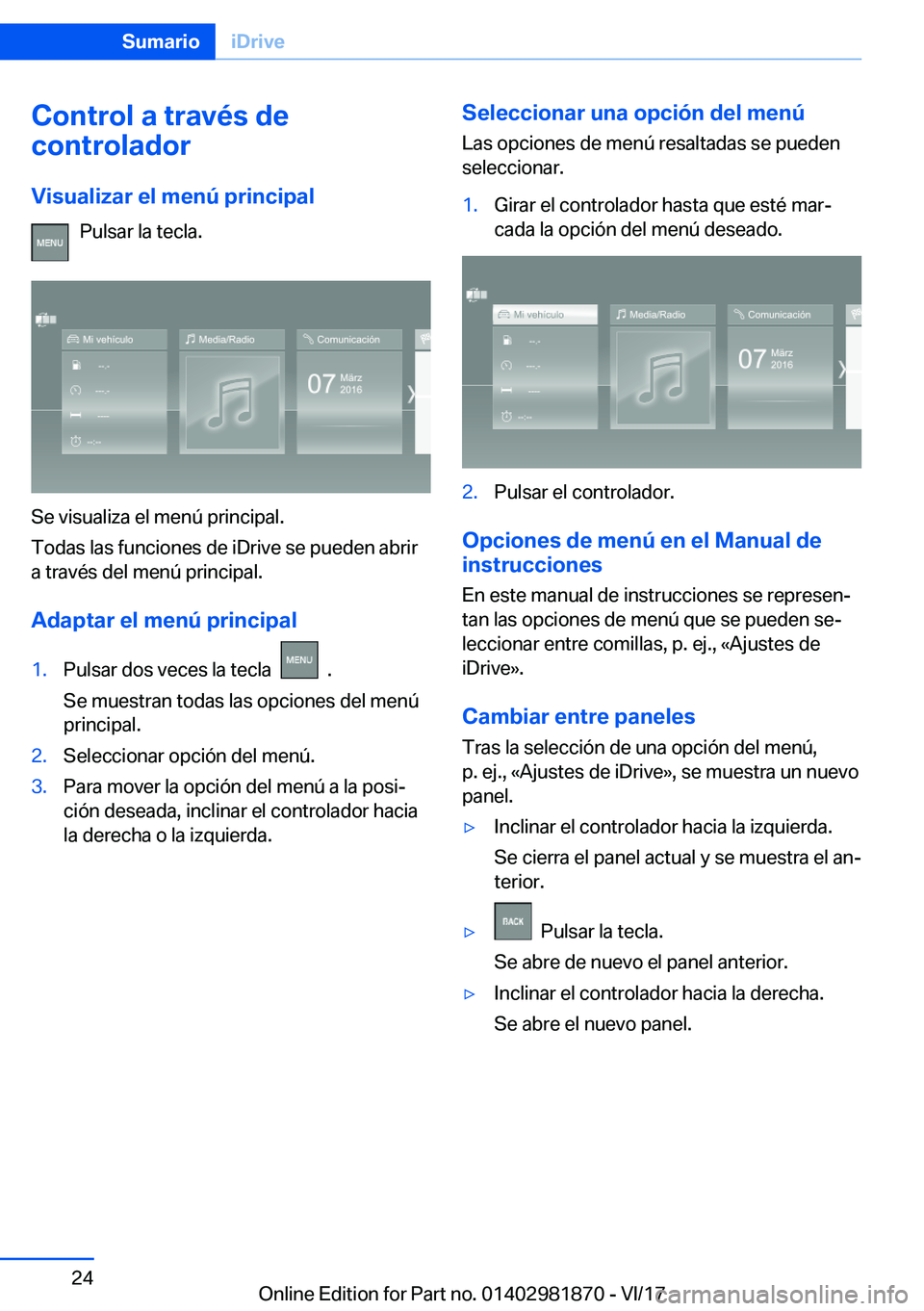 BMW 5 SERIES 2018  Manuales de Empleo (in Spanish) �C�o�n�t�r�o�l��a��t�r�a�v�é�s��d�e
�c�o�n�t�r�o�l�a�d�o�r
�V�i�s�u�a�l�i�z�a�r��e�l��m�e�n�