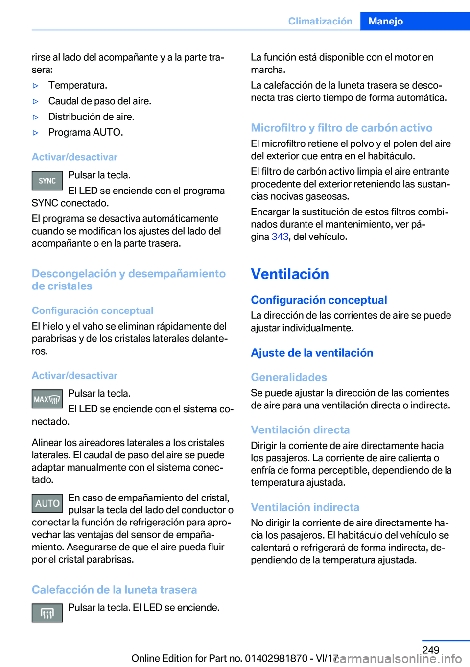 BMW 5 SERIES 2018  Manuales de Empleo (in Spanish) �r�i�r�s�e� �a�l� �l�a�d�o� �d�e�l� �a�c�o�m�p�a�ñ�a�n�t�e� �y� �a� �l�a� �p�a�r�t�e� �t�r�aª�s�e�r�a�:'y�T�e�m�p�e�r�a�t�u�r�a�.'y�C�a�u�d�a�l� �d�e� �p�a�s�o� �d�e�l� �a�i�r�e�.'y�D�i