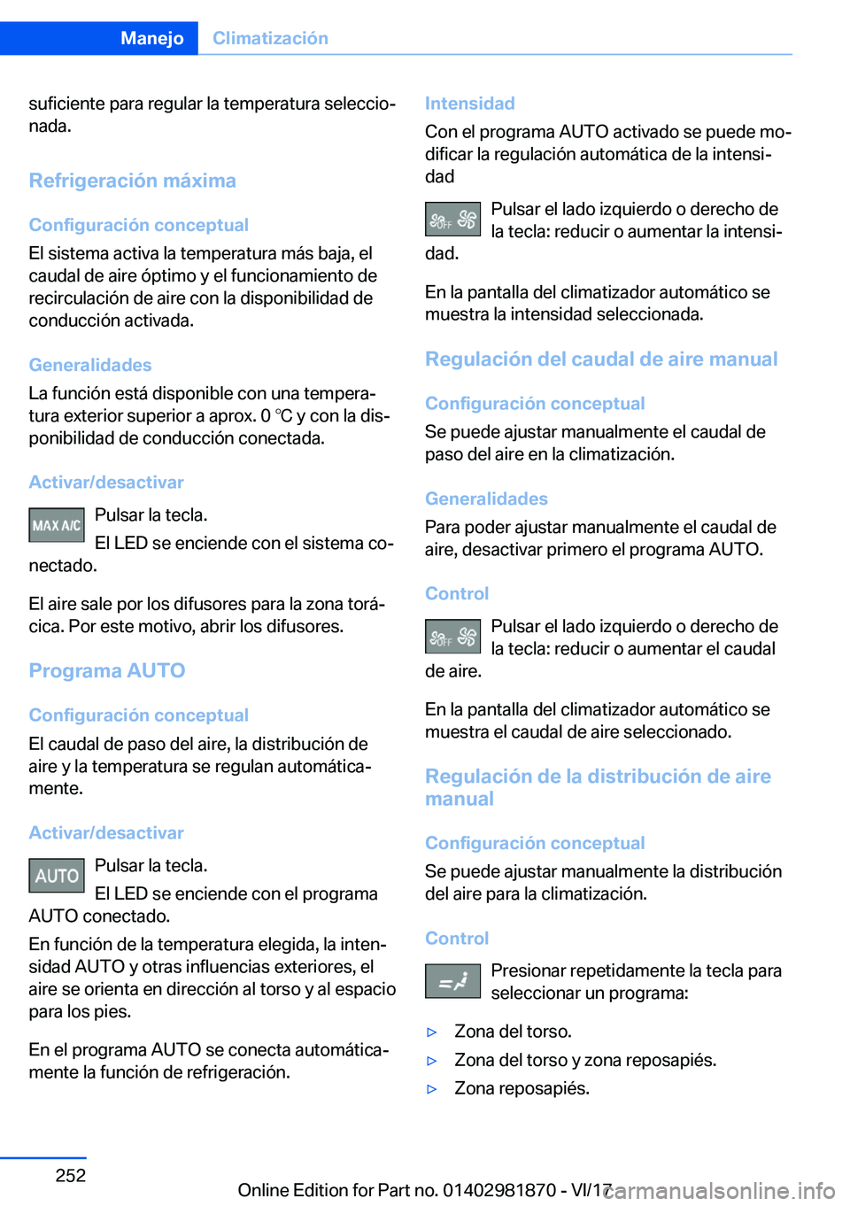 BMW 5 SERIES 2018  Manuales de Empleo (in Spanish) �s�u�f�i�c�i�e�n�t�e� �p�a�r�a� �r�e�g�u�l�a�r� �l�a� �t�e�m�p�e�r�a�t�u�r�a� �s�e�l�e�c�c�i�oª
�n�a�d�a�.
�R�e�f�r�i�g�e�r�a�c�i�