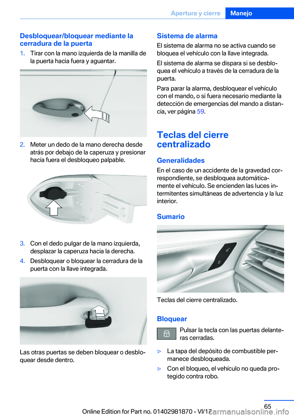 BMW 5 SERIES 2018  Manuales de Empleo (in Spanish) �D�e�s�b�l�o�q�u�e�a�r�/�b�l�o�q�u�e�a�r��m�e�d�i�a�n�t�e��l�a
�c�e�r�r�a�d�u�r�a��d�e��l�a��p�u�e�r�t�a�1�.�T�i�r�a�r� �c�o�n� �l�a� �m�a�n�o� �i�z�q�u�i�e�r�d�a� �d�e� �l�a� �m�a�n�i�l�l�a� �d�