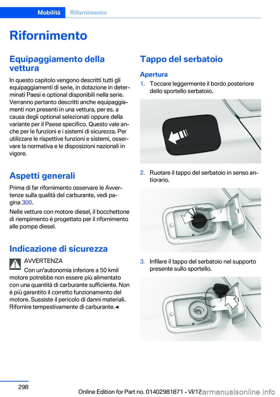BMW 5 SERIES 2018  Libretti Di Uso E manutenzione (in Italian) �R�i�f�o�r�n�i�m�e�n�t�o�E�q�u�i�p�a�g�g�i�a�m�e�n�t�o��d�e�l�l�a
�v�e�t�t�u�r�a
�I�n� �q�u�e�s�t�o� �c�a�p�i�t�o�l�o� �v�e�n�g�o�n�o� �d�e�s�c�r�i�t�t�i� �t�u�t�t�i� �g�l�i�e�q�u�i�p�a�g�g�i�a�m�e�n