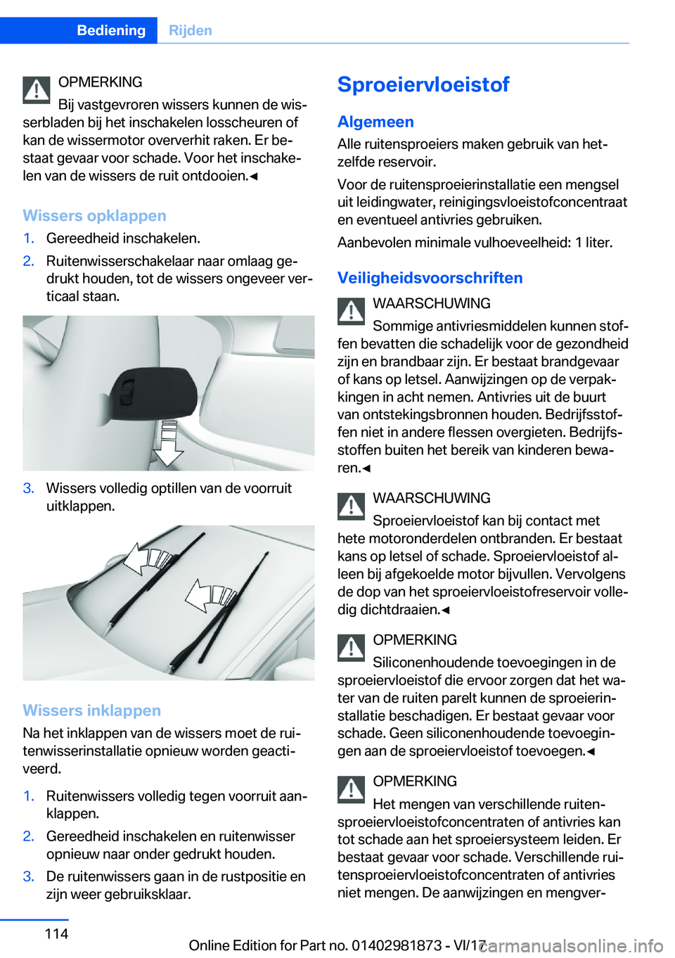 BMW 5 SERIES 2018  Instructieboekjes (in Dutch) �O�P�M�E�R�K�I�N�G
�B�i�j� �v�a�s�t�g�e�v�r�o�r�e�n� �w�i�s�s�e�r�s� �k�u�n�n�e�n� �d�e� �w�i�s#j
�s�e�r�b�l�a�d�e�n� �b�i�j� �h�e�t� �i�n�s�c�h�a�k�e�l�e�n� �l�o�s�s�c�h�e�u�r�e�n� �o�f
�k�a�n� �d�e�
