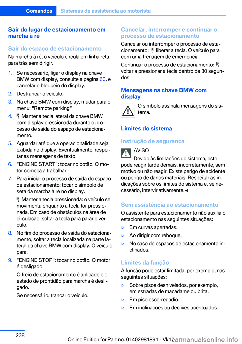 BMW 5 SERIES 2018  Manual do condutor (in Portuguese) �S�a�i�r��d�o��l�u�g�a�r��d�e��e�s�t�a�c�i�o�n�a�m�e�n�t�o��e�m
�m�a�r�c�h�a��à��r�é
�S�a�i�r��d�o��e�s�p�a�