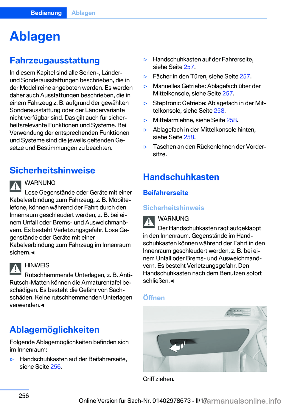 BMW 5 SERIES 2017  Betriebsanleitungen (in German) �A�b�l�a�g�e�n�F�a�h�r�z�e�u�g�a�u�s�s�t�a�t�t�u�n�g�I�n� �d�i�e�s�e�m� �K�a�p�i�t�e�l� �s�i�n�d� �a�l�l�e� �S�e�r�i�e�n�-�,� �L�ä�n�d�e�r�-
�u�n�d� �S�o�n�d�e�r�a�u�s�s�t�a�t�t�u�n�g�e�n� �b�e�s�c�h
