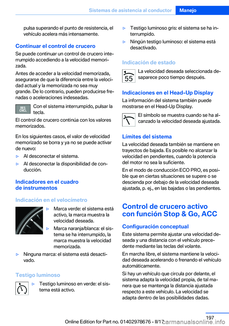 BMW 5 SERIES 2017  Manuales de Empleo (in Spanish) �p�u�l�s�a� �s�u�p�e�r�a�n�d�o� �e�l� �p�u�n�t�o� �d�e� �r�e�s�i�s�t�e�n�c�i�a�,� �e�l
�v�e�h�