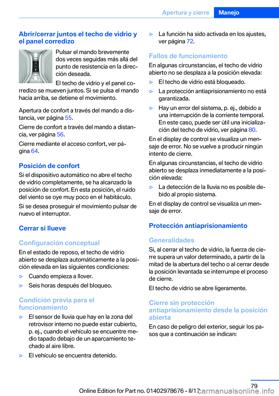 BMW 5 SERIES 2017  Manuales de Empleo (in Spanish) �A�b�r�i�r�/�c�e�r�r�a�r��j�u�n�t�o�s��e�l��t�e�c�h�o��d�e��v�i�d�r�i�o��y
�e�l��p�a�n�e�l��c�o�r�r�e�d�i�z�o
�P�u�l�s�a�r� �e�l� �m�a�n�d�o� �b�r�e�v�e�m�e�n�t�e�d�o�s� �v�e�c�e�s� �s�e�g�u�i