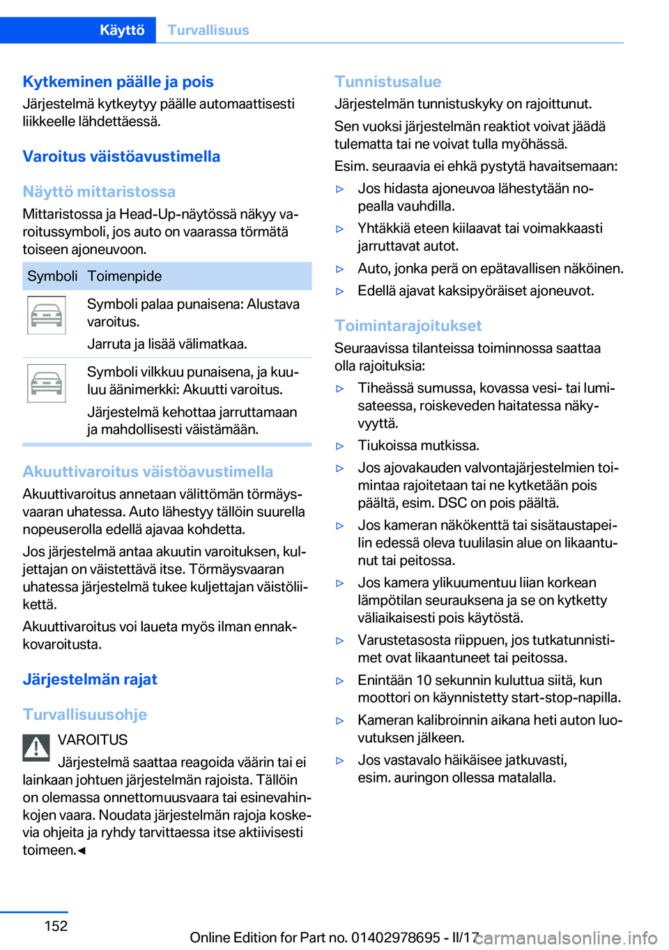 BMW 5 SERIES 2017  Omistajan Käsikirja (in Finnish) �K�y�t�k�e�m�i�n�e�n��p�