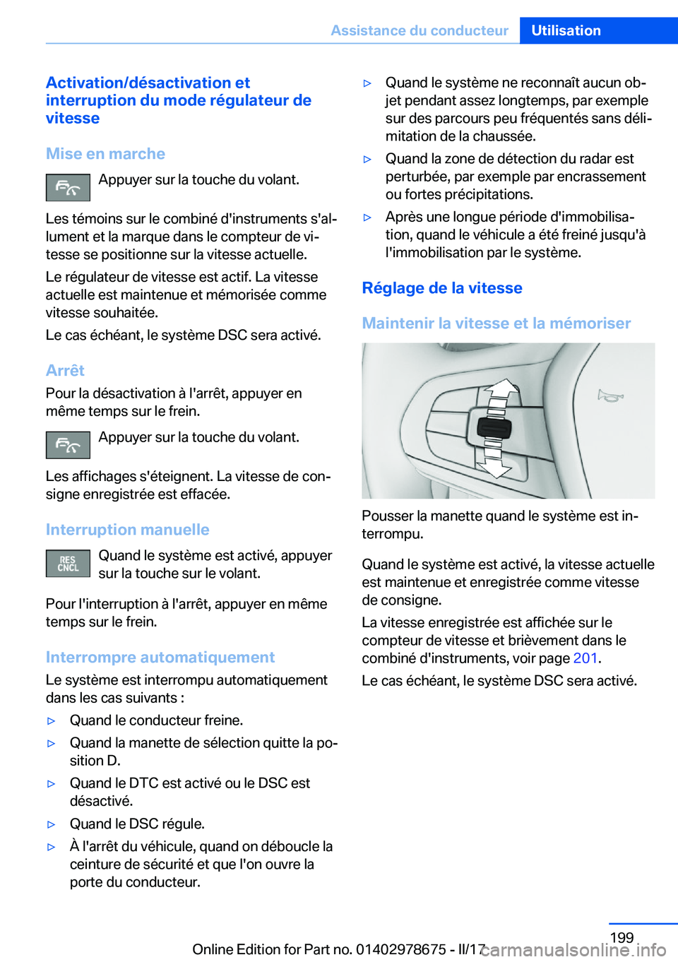 BMW 5 SERIES 2017  Notices Demploi (in French) �A�c�t�i�v�a�t�i�o�n�/�d�é�s�a�c�t�i�v�a�t�i�o�n��e�t
�i�n�t�e�r�r�u�p�t�i�o�n��d�u��m�o�d�e��r�é�g�u�l�a�t�e�u�r��d�e
�v�i�t�e�s�s�e
�M�i�s�e��e�n��m�a�r�c�h�e �A�p�p�u�y�e�r� �s�u�r� �l�a� 