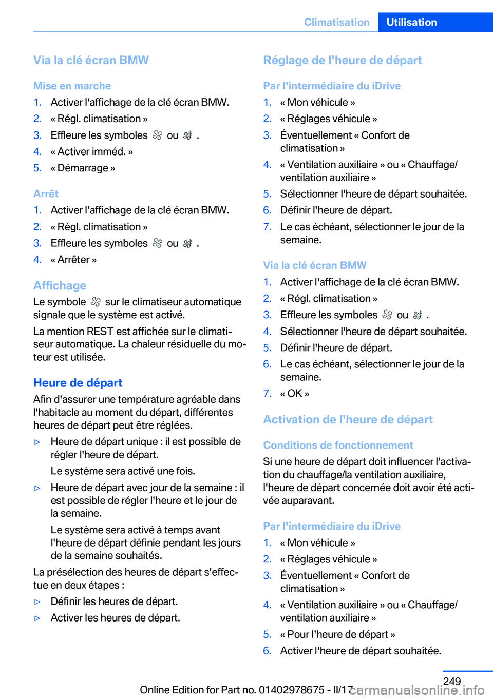 BMW 5 SERIES 2017  Notices Demploi (in French) �V�i�a��l�a��c�l�é��é�c�r�a�n��B�M�W
�M�i�s�e��e�n��m�a�r�c�h�e�1�.�A�c�t�i�v�e�r� �l�'�a�f�f�i�c�h�a�g�e� �d�e� �l�a� �c�l�é� �é�c�r�a�n� �B�M�W�.�2�.�k� �R�é�g�l�.� �c�l�i�m�a�t�i�s�a
