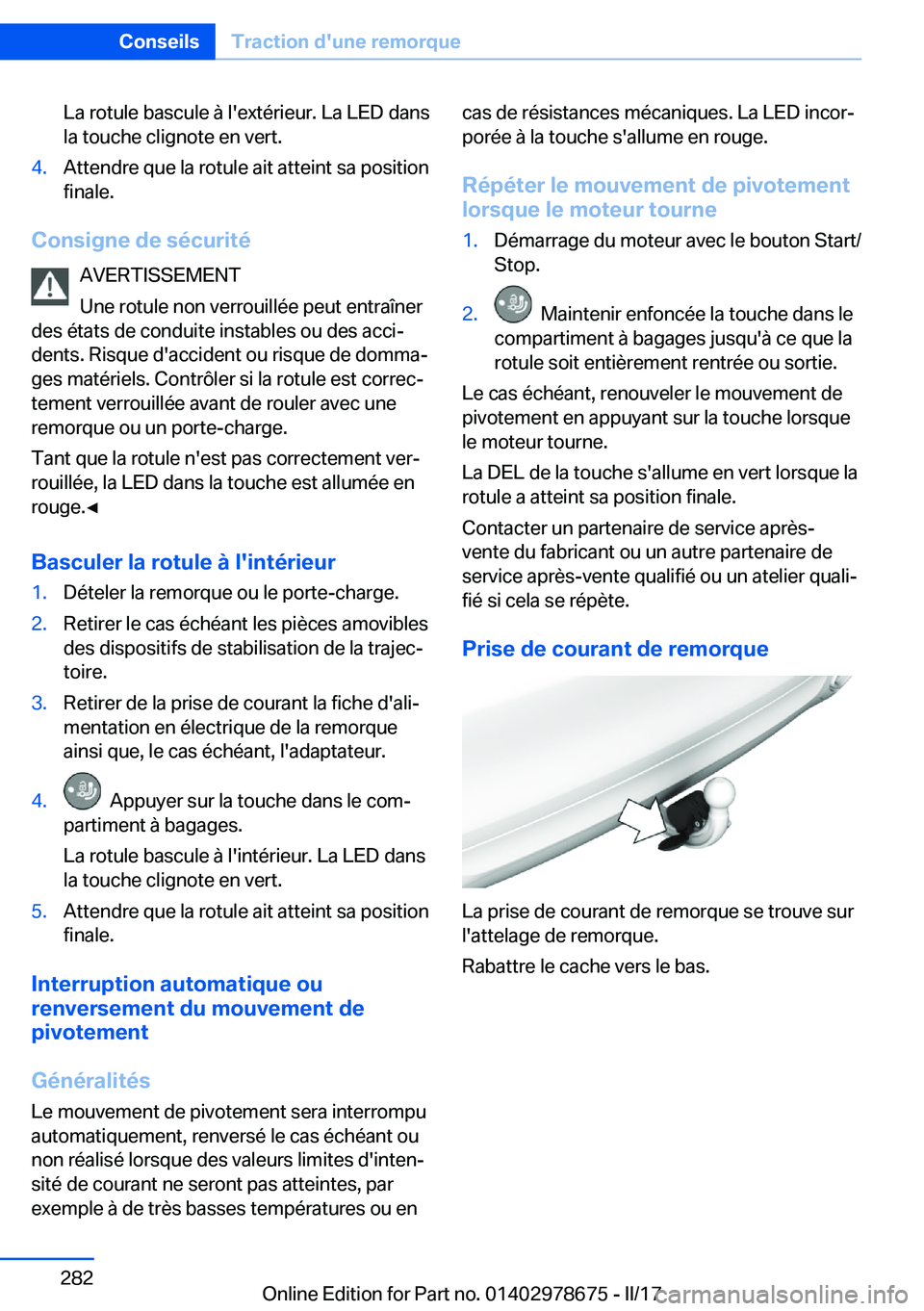 BMW 5 SERIES 2017  Notices Demploi (in French) �L�a� �r�o�t�u�l�e� �b�a�s�c�u�l�e� �à� �l�'�e�x�t�é�r�i�e�u�r�.� �L�a� �L�E�D� �d�a�n�s
�l�a� �t�o�u�c�h�e� �c�l�i�g�n�o�t�e� �e�n� �v�e�r�t�.�4�.�A�t�t�e�n�d�r�e� �q�u�e� �l�a� �r�o�t�u�l�e� �