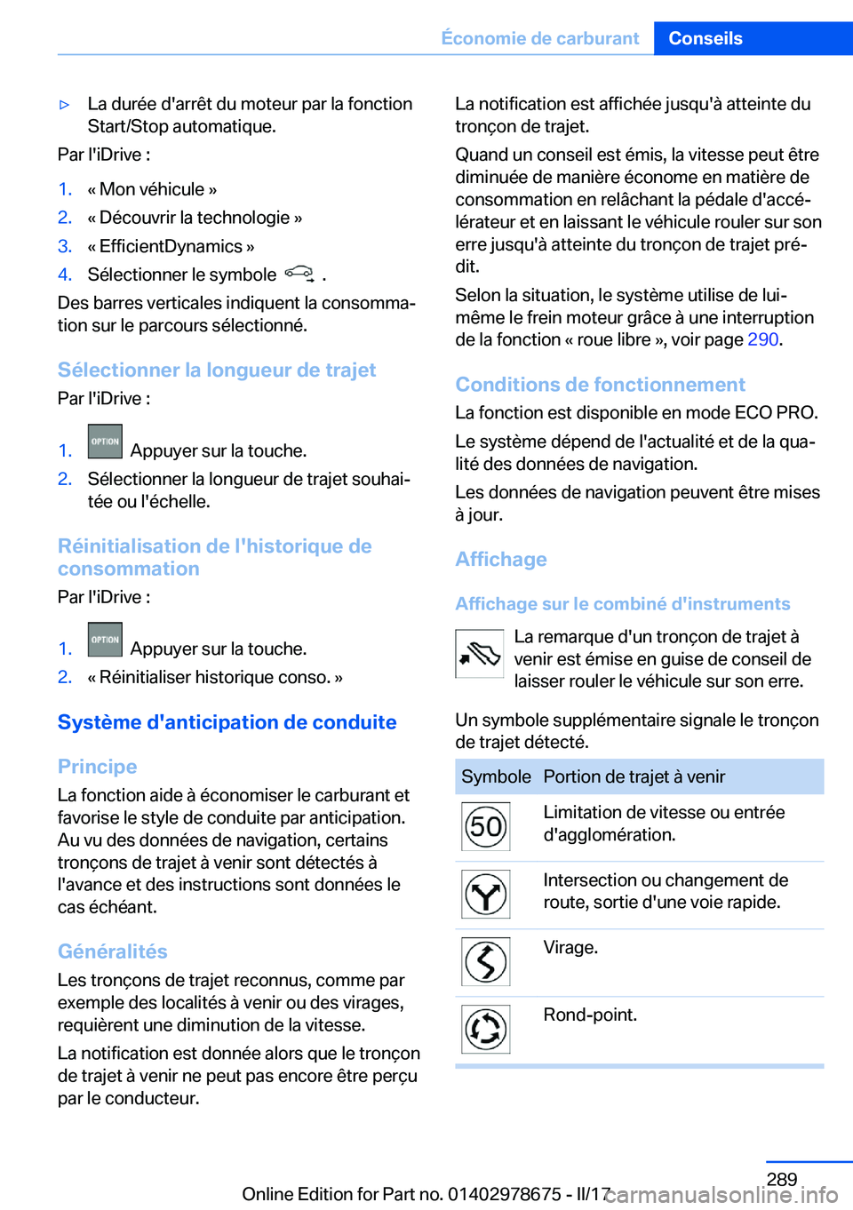 BMW 5 SERIES 2017  Notices Demploi (in French) 'y�L�a� �d�u�r�é�e� �d�'�a�r�r�ê�t� �d�u� �m�o�t�e�u�r� �p�a�r� �l�a� �f�o�n�c�t�i�o�n
�S�t�a�r�t�/�S�t�o�p� �a�u�t�o�m�a�t�i�q�u�e�.
�P�a�r� �l�'�i�D�r�i�v�e� �:
�1�.�k� �M�o�n� �v�é�h