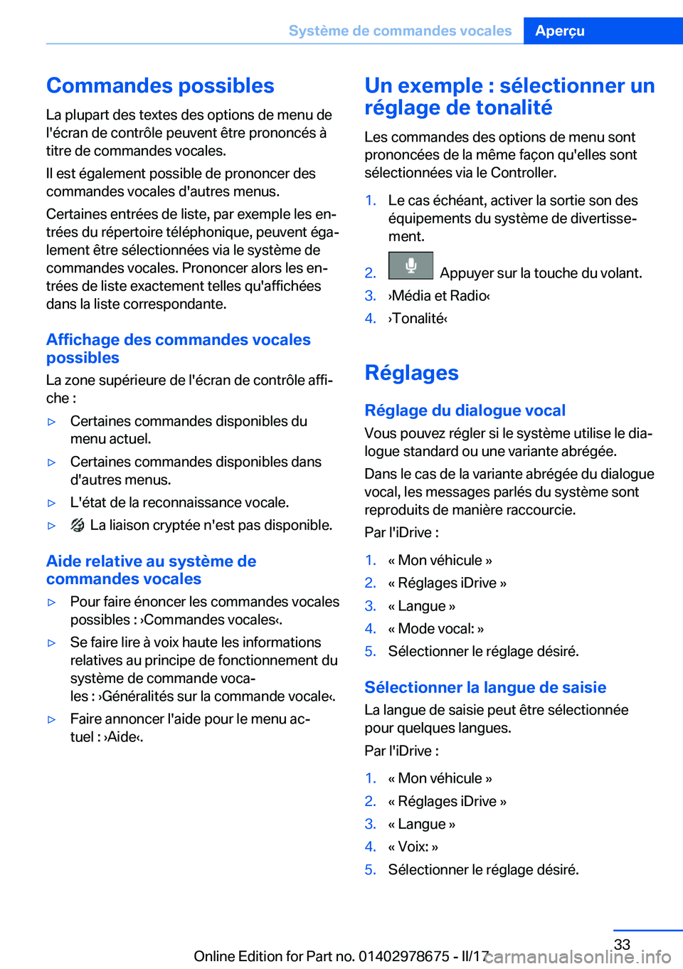 BMW 5 SERIES 2017  Notices Demploi (in French) �C�o�m�m�a�n�d�e�s��p�o�s�s�i�b�l�e�s�L�a� �p�l�u�p�a�r�t� �d�e�s� �t�e�x�t�e�s� �d�e�s� �o�p�t�i�o�n�s� �d�e� �m�e�n�u� �d�e
�l�'�é�c�r�a�n� �d�e� �c�o�n�t�r�ô�l�e� �p�e�u�v�e�n�t� �ê�t�r�e� 