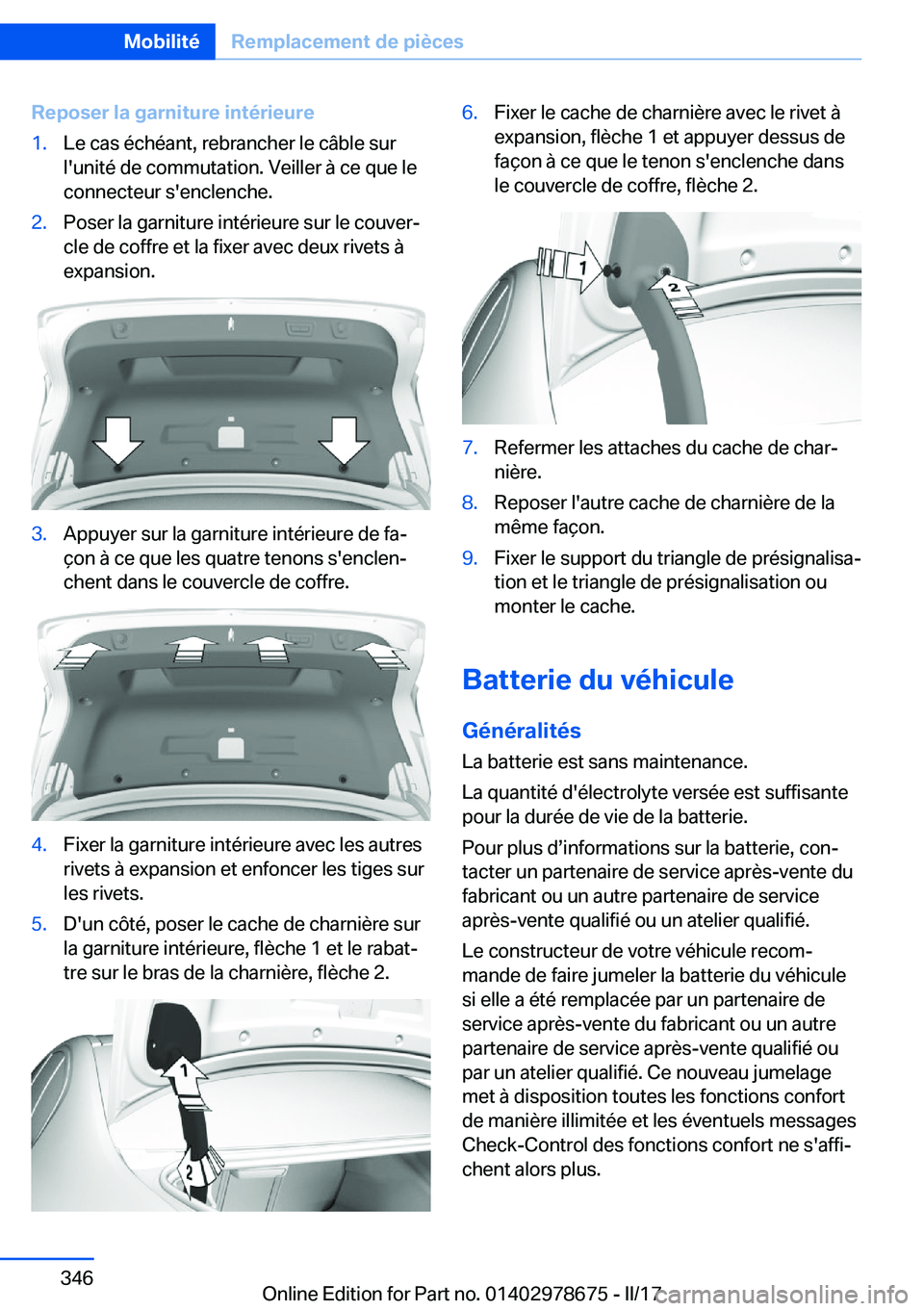 BMW 5 SERIES 2017  Notices Demploi (in French) �R�e�p�o�s�e�r��l�a��g�a�r�n�i�t�u�r�e��i�n�t�é�r�i�e�u�r�e�1�.�L�e� �c�a�s� �é�c�h�é�a�n�t�,� �r�e�b�r�a�n�c�h�e�r� �l�e� �c�â�b�l�e� �s�u�r�l�'�u�n�i�t�é� �d�e� �c�o�m�m�u�t�a�t�i�o�n�.�