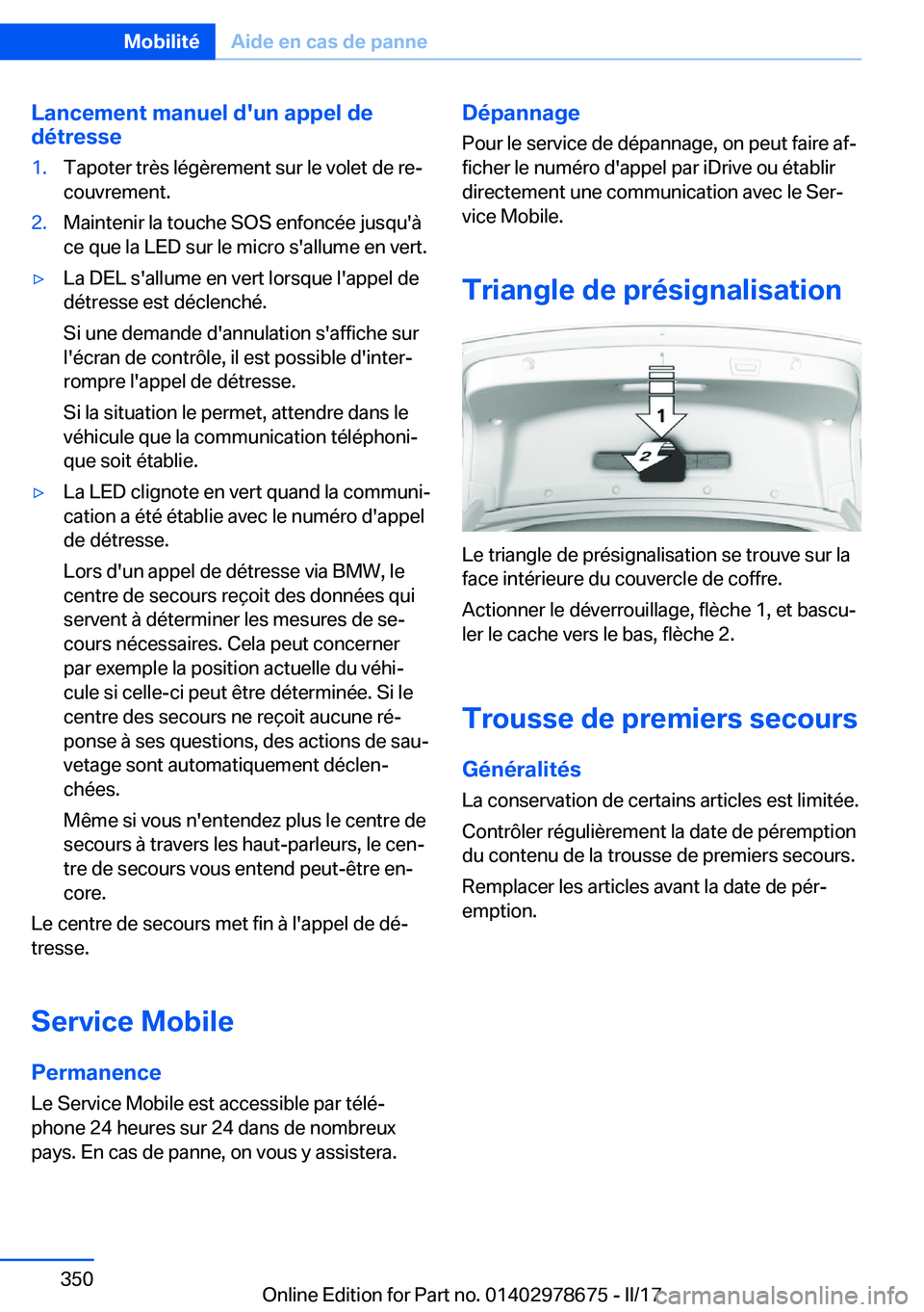 BMW 5 SERIES 2017  Notices Demploi (in French) �L�a�n�c�e�m�e�n�t��m�a�n�u�e�l��d�'�u�n��a�p�p�e�l��d�e
�d�é�t�r�e�s�s�e�1�.�T�a�p�o�t�e�r� �t�r�è�s� �l�é�g�è�r�e�m�e�n�t� �s�u�r� �l�e� �v�o�l�e�t� �d�e� �r�ej
�c�o�u�v�r�e�m�e�n�t�.�2