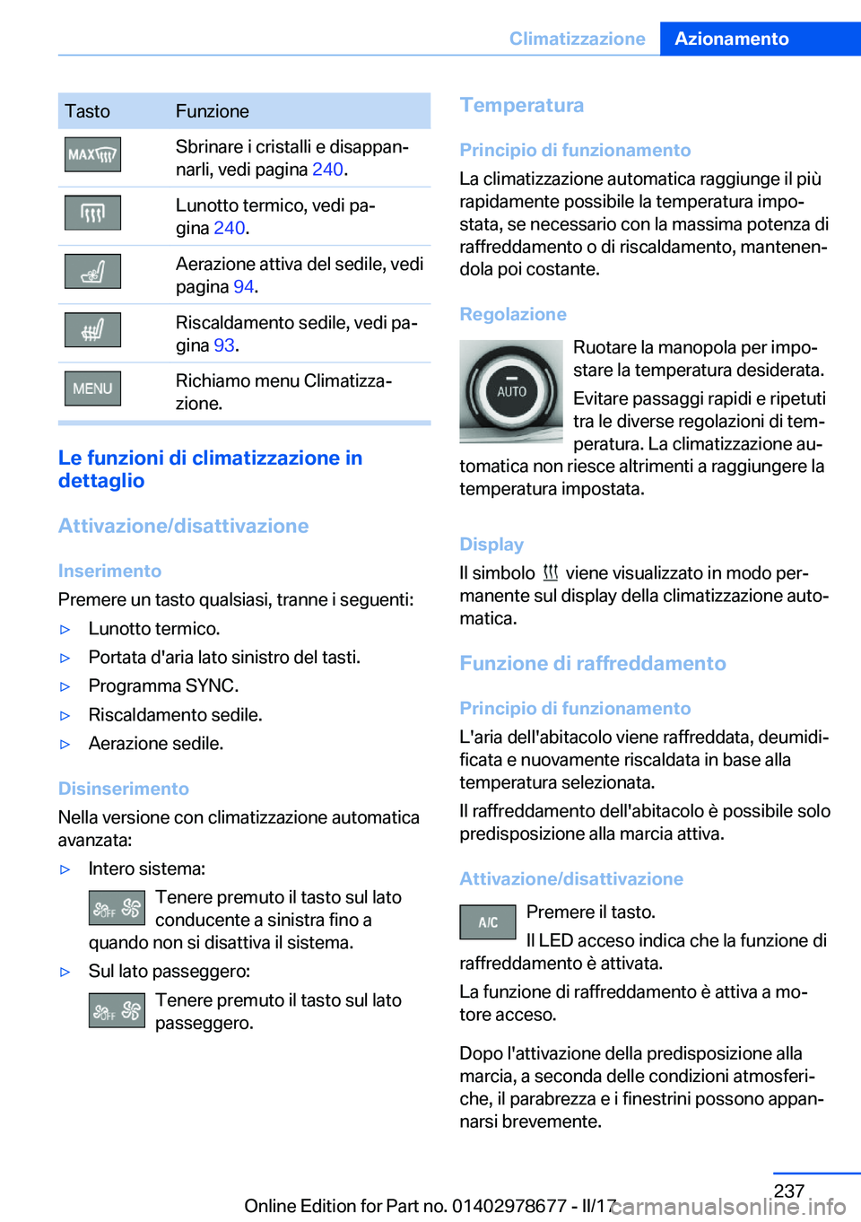 BMW 5 SERIES 2017  Libretti Di Uso E manutenzione (in Italian) �T�a�s�t�o�F�u�n�z�i�o�n�e�S�b�r�i�n�a�r�e� �i� �c�r�i�s�t�a�l�l�i� �e� �d�i�s�a�p�p�a�nª
�n�a�r�l�i�,� �v�e�d�i� �p�a�g�i�n�a�  �2�4�0�.�L�u�n�o�t�t�o� �t�e�r�m�i�c�o�,� �v�e�d�i� �p�aª
�g�i�n�a�