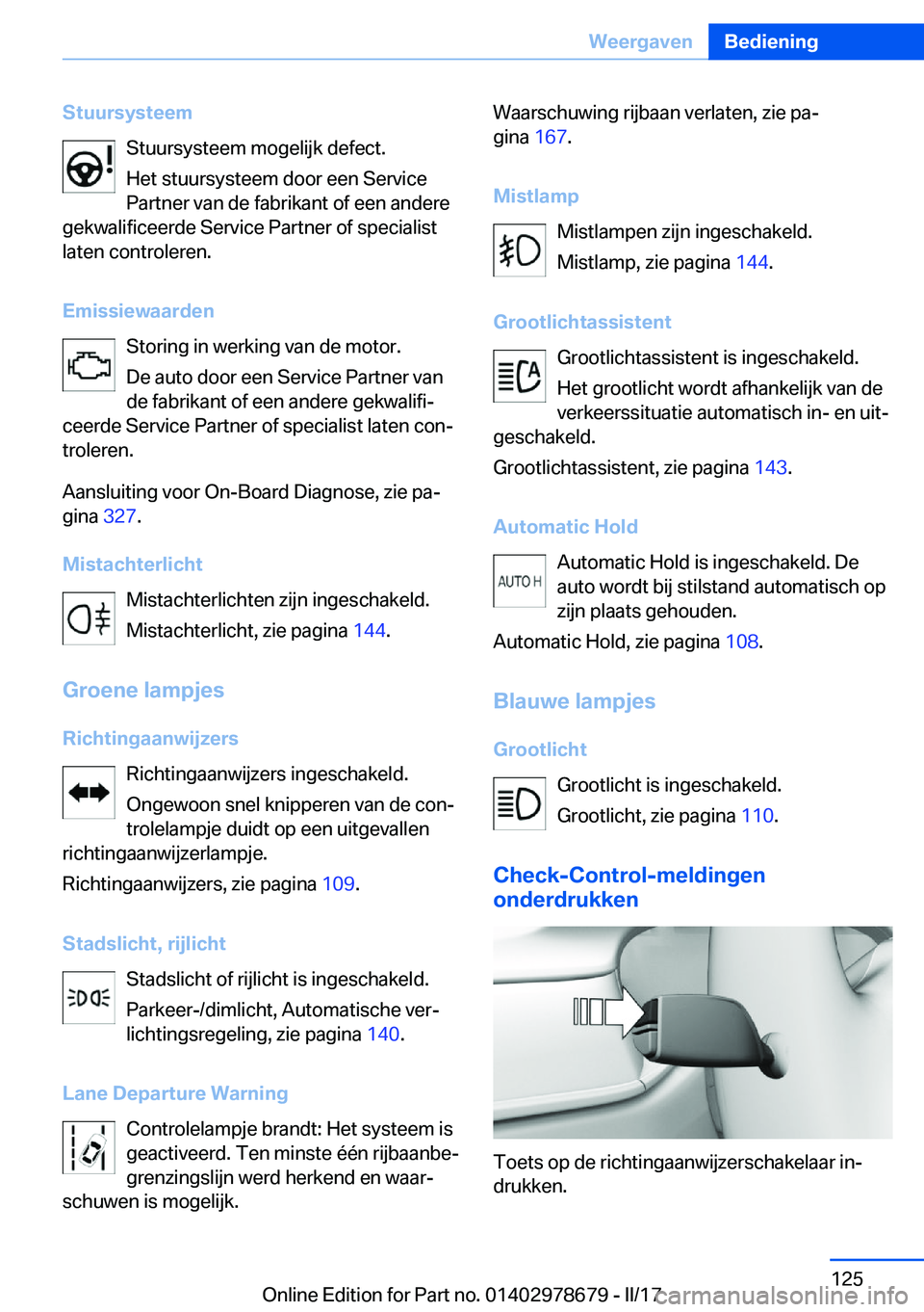 BMW 5 SERIES 2017  Instructieboekjes (in Dutch) �S�t�u�u�r�s�y�s�t�e�e�m�S�t�u�u�r�s�y�s�t�e�e�m� �m�o�g�e�l�i�j�k� �d�e�f�e�c�t�.
�H�e�t� �s�t�u�u�r�s�y�s�t�e�e�m� �d�o�o�r� �e�e�n� �S�e�r�v�i�c�e
�P�a�r�t�n�e�r� �v�a�n� �d�e� �f�a�b�r�i�k�a�n�t� 